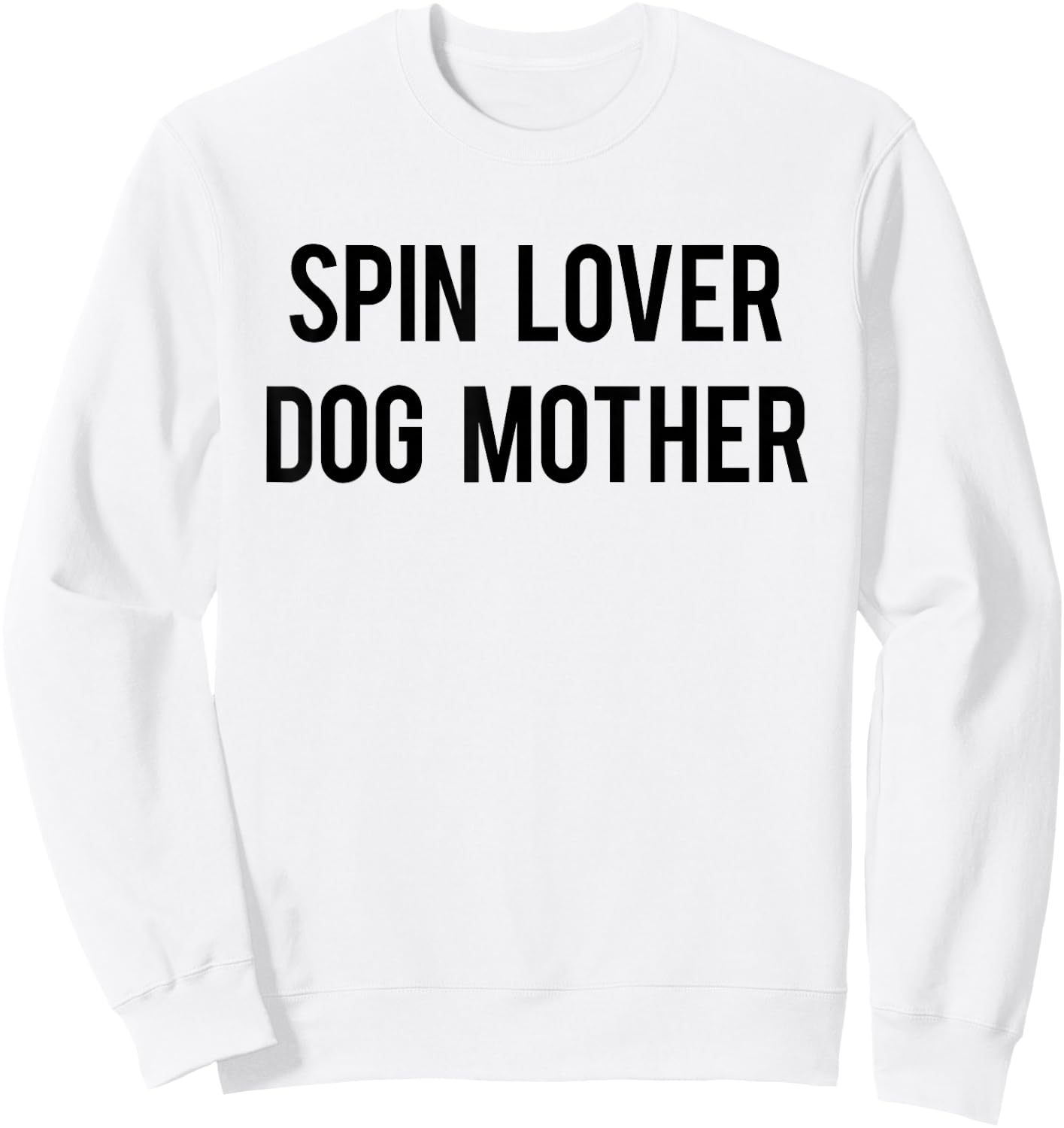Spin Lover Dog Mother Funny Workout Gym Spinning Class Gift Men Women Sweatshirt - Sweatshirt | White