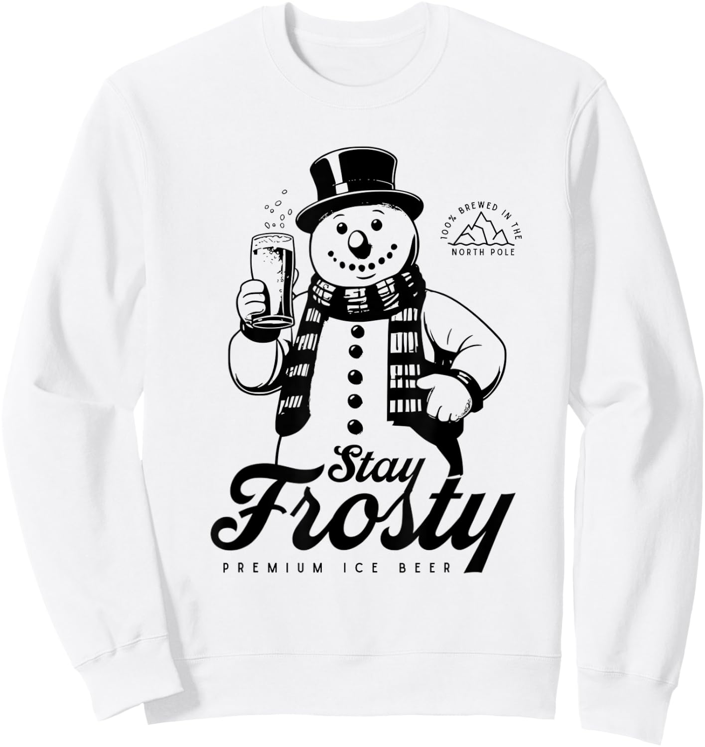 Stay Frosty Premium Ice Beer Funny Snowman Holding Beer Sweatshirt - Sweatshirt | White