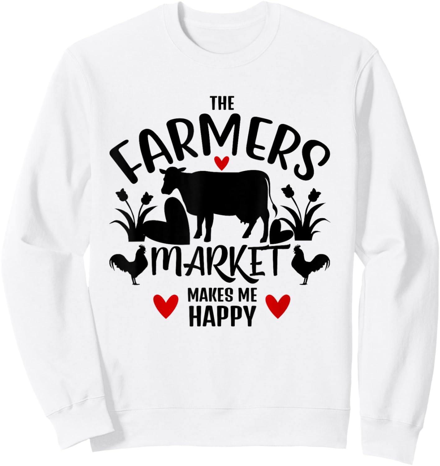 Love Farmers Market Lover The Farmers Market Makes Me Happy Sweatshirt - Sweatshirt | White