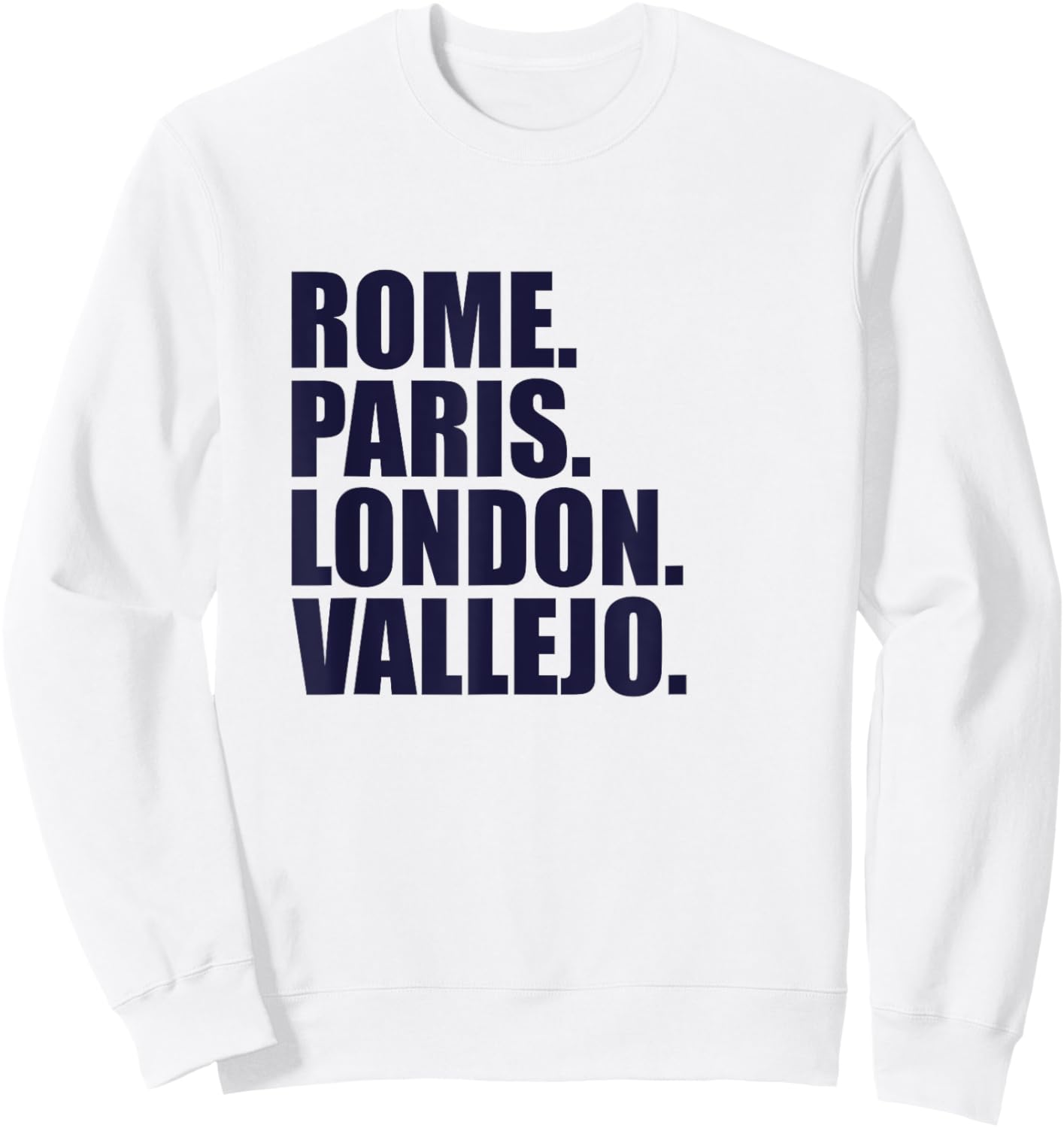 Rome Paris London Vallejo - Fun Cities Travel Sweatshirt - Sweatshirt | White