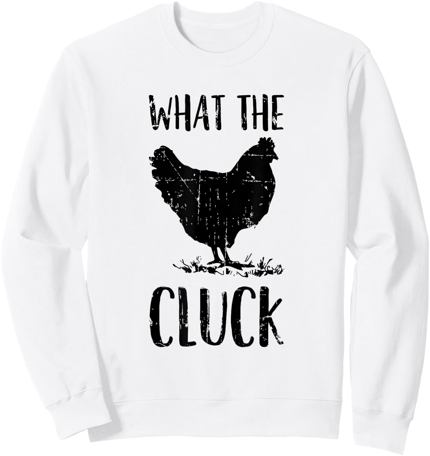 What the Cluck - Funny Gift Chicken Farmer - Chicken Sweatshirt - Sweatshirt | White