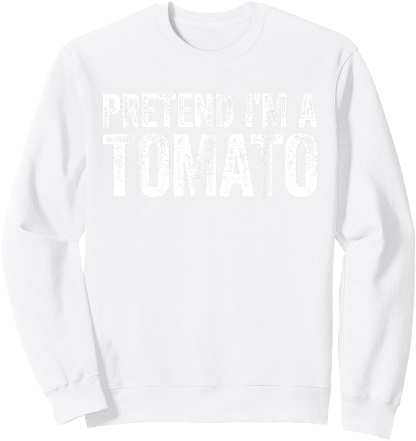 Pretend I'm A Tomato Matching Tomato Costume Shirt Sweatshirt - Sweatshirt | White