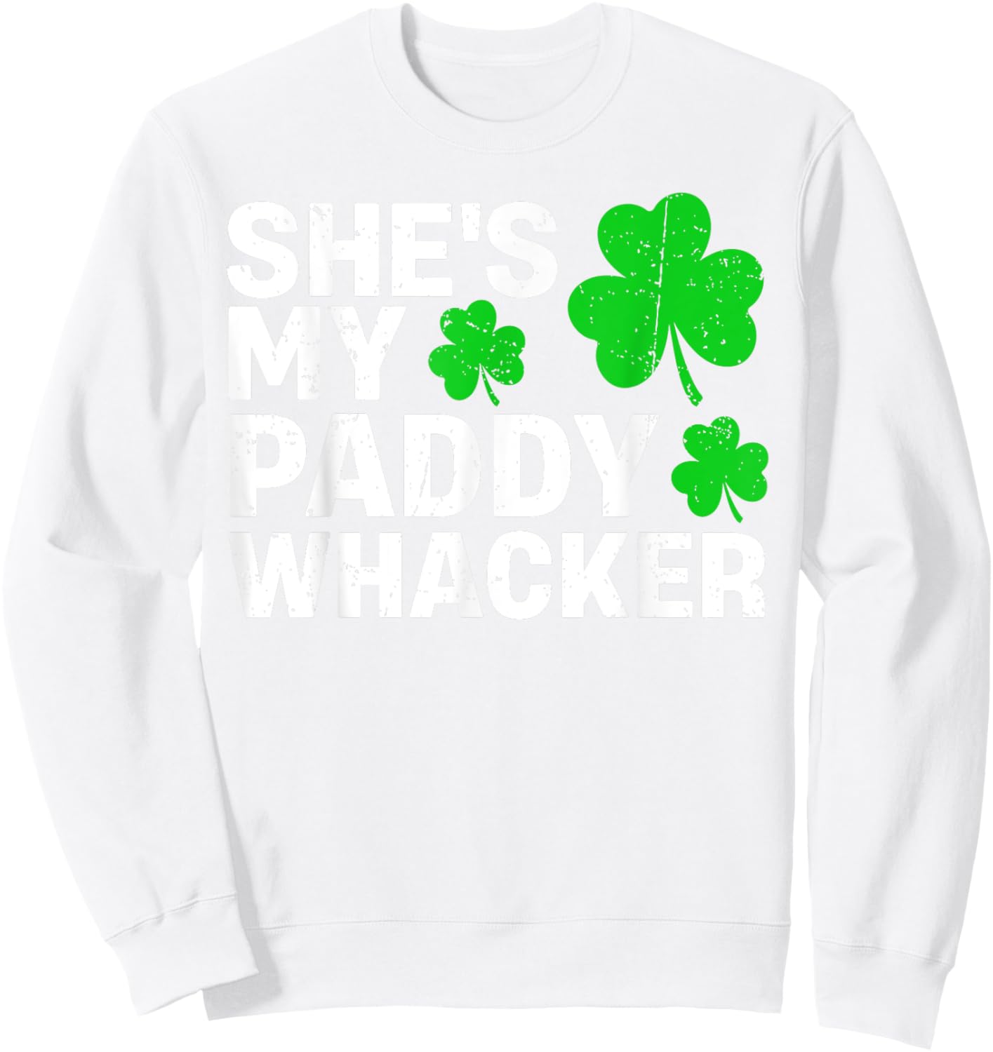 She's My Paddy Whacker Couples St Patricks Day Men Women Sweatshirt - Sweatshirt | White