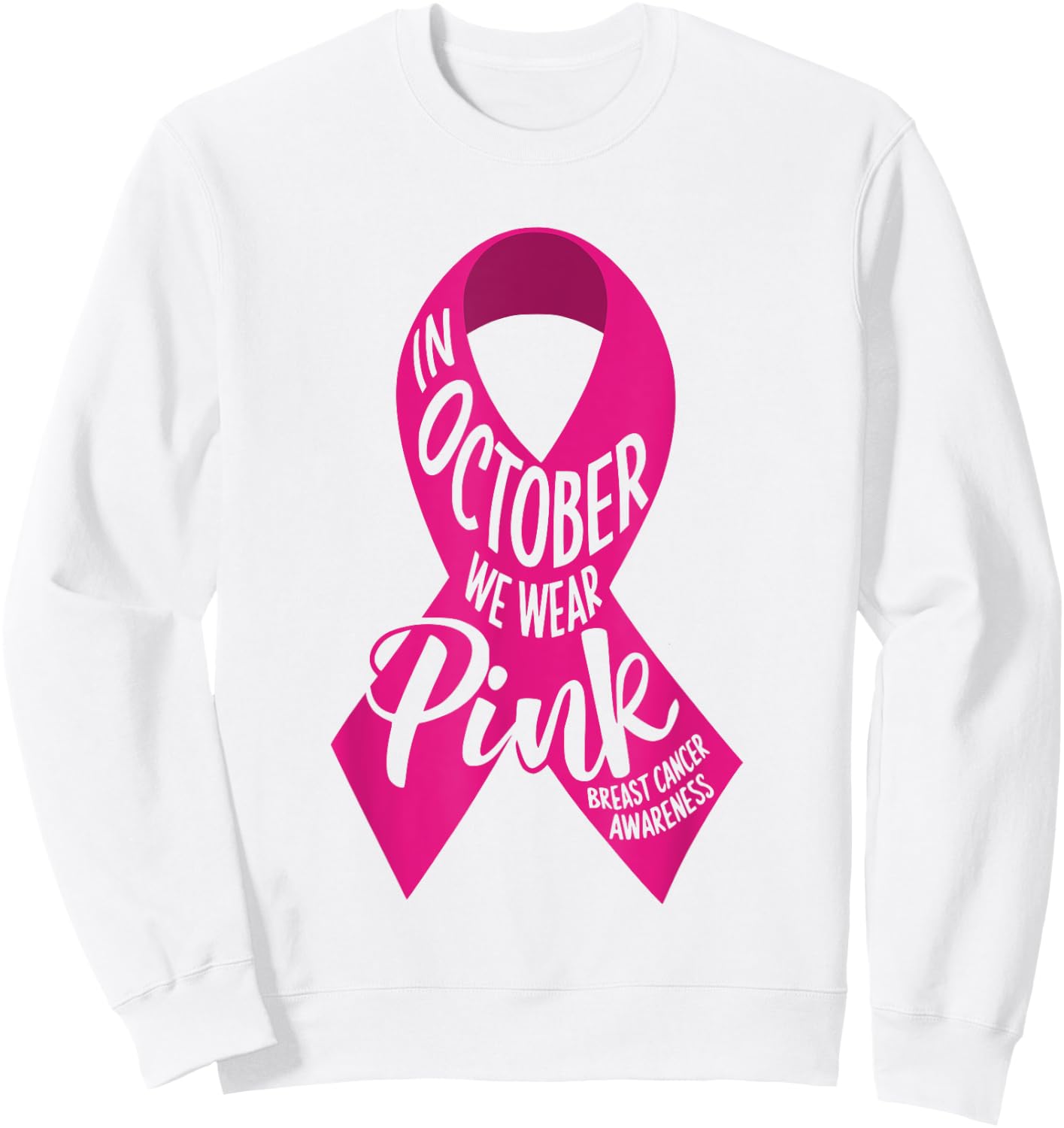 In October We Wear Pink Breast Cancer Awareness Month 2025 Sweatshirt - Sweatshirt | White