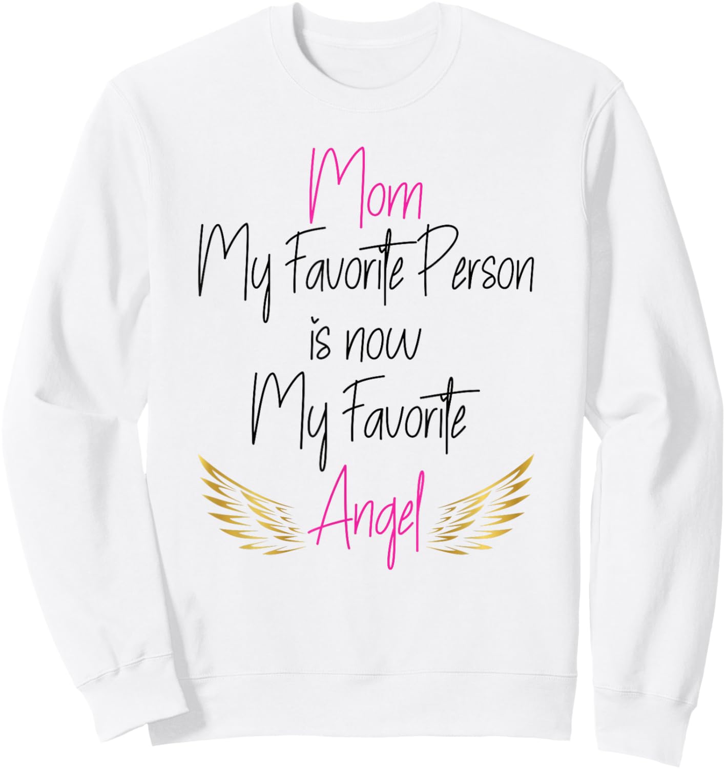 My Favorite Person is now My Favorite Angel Mom Sweatshirt - Sweatshirt | White