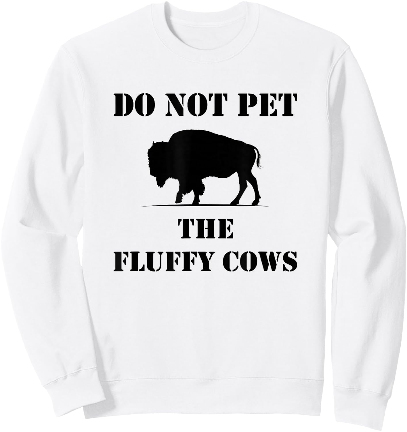 Do Not Pet the Fluffy Cows Sweatshirt - Sweatshirt | White