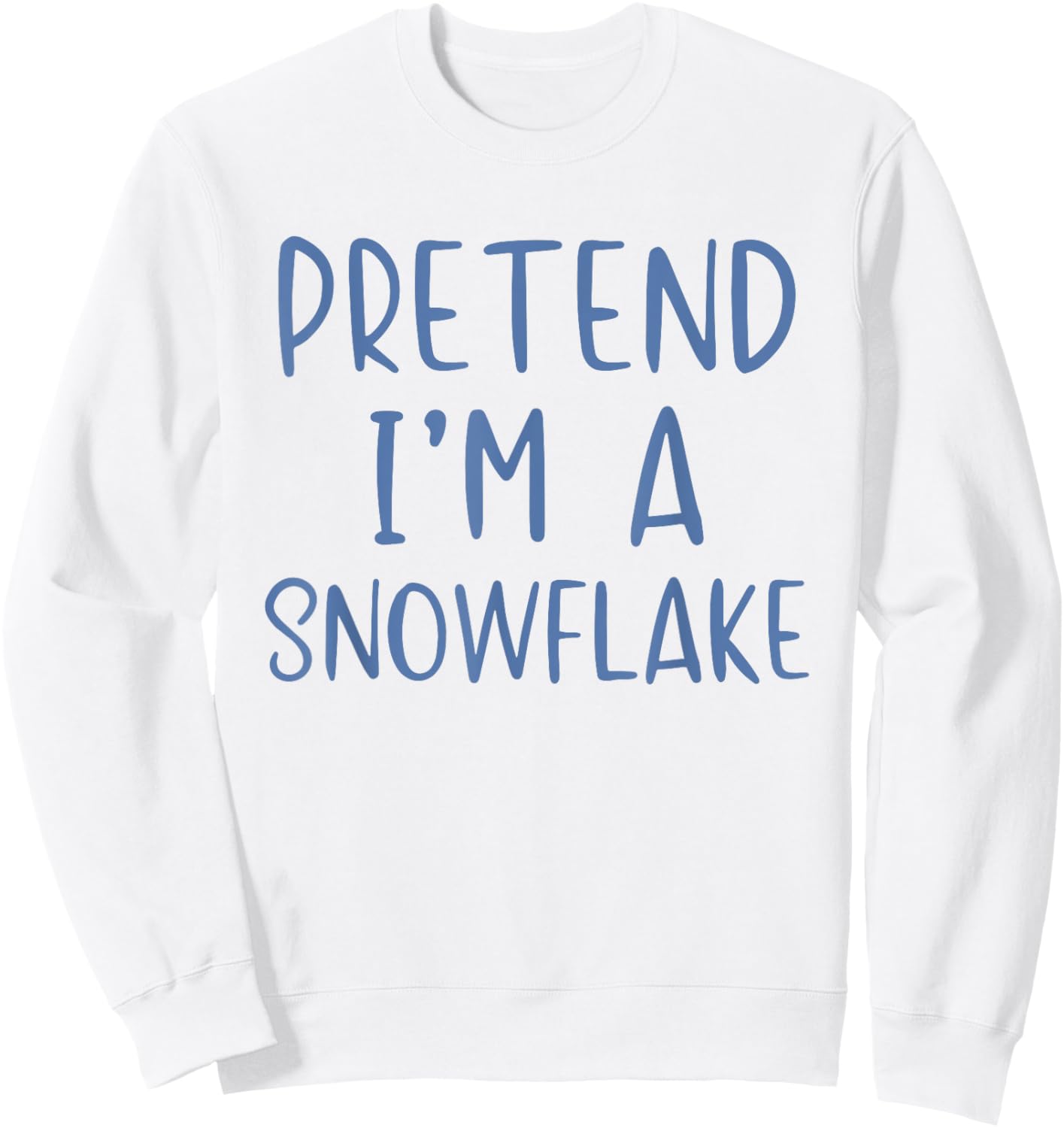 Pretend I'm A Snowflake Costume Halloween Simple Snow-Flake Sweatshirt - Sweatshirt | White