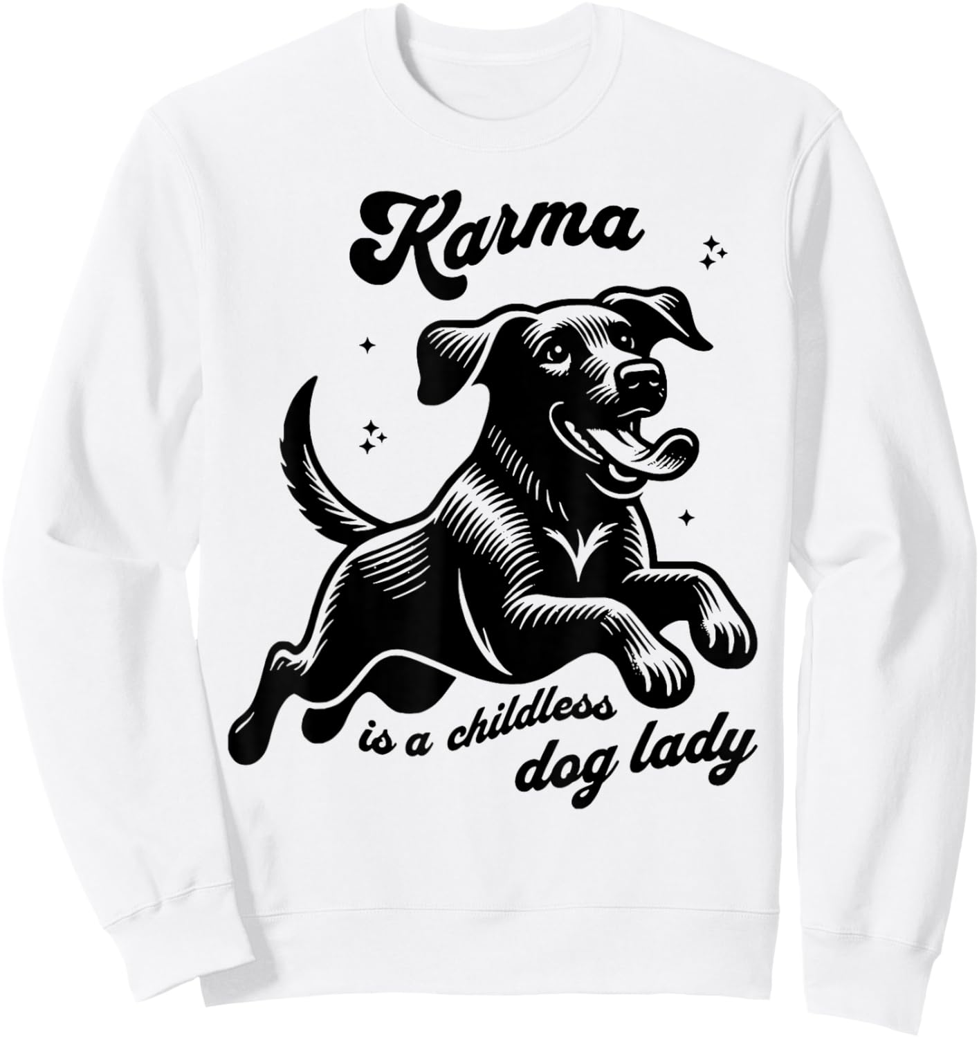 Karma Is a Childless Dog Lady Sweatshirt - Sweatshirt | White