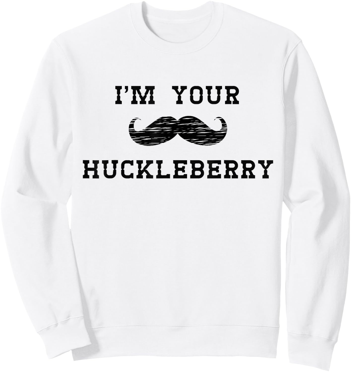 Im Your Huckleberry Sweatshirt - Sweatshirt | White