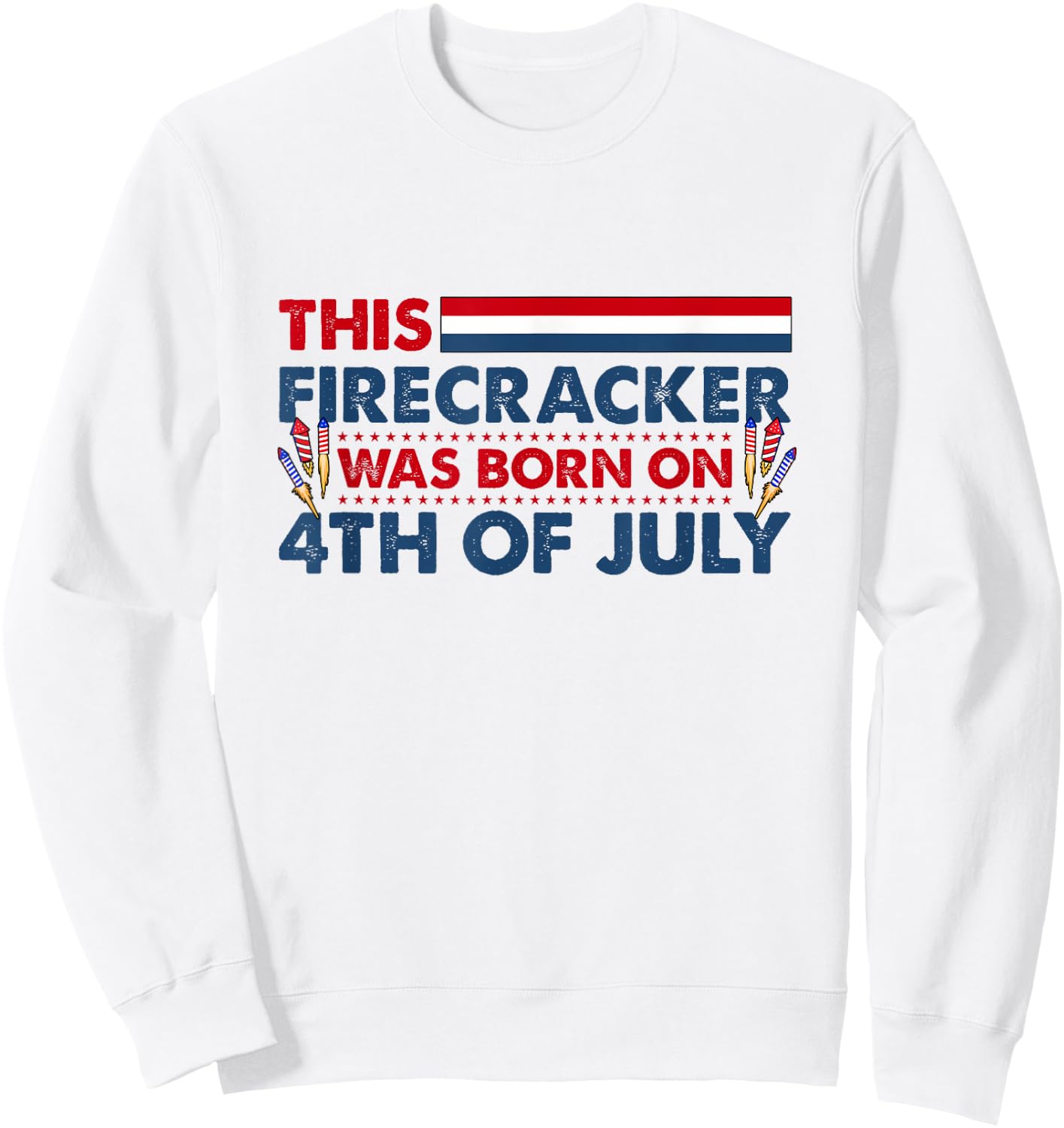 This Firecracker Was Born on 4th of July Patriotic Birthday Kids Men Sweatshirt - Sweatshirt | White