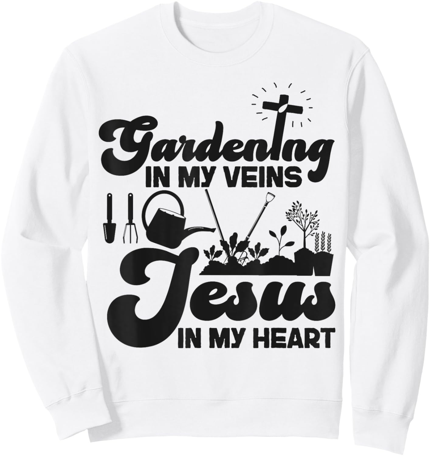 Plant Lover Gardening Jesus Faith Christian Gardening In My Sweatshirt - Sweatshirt | White