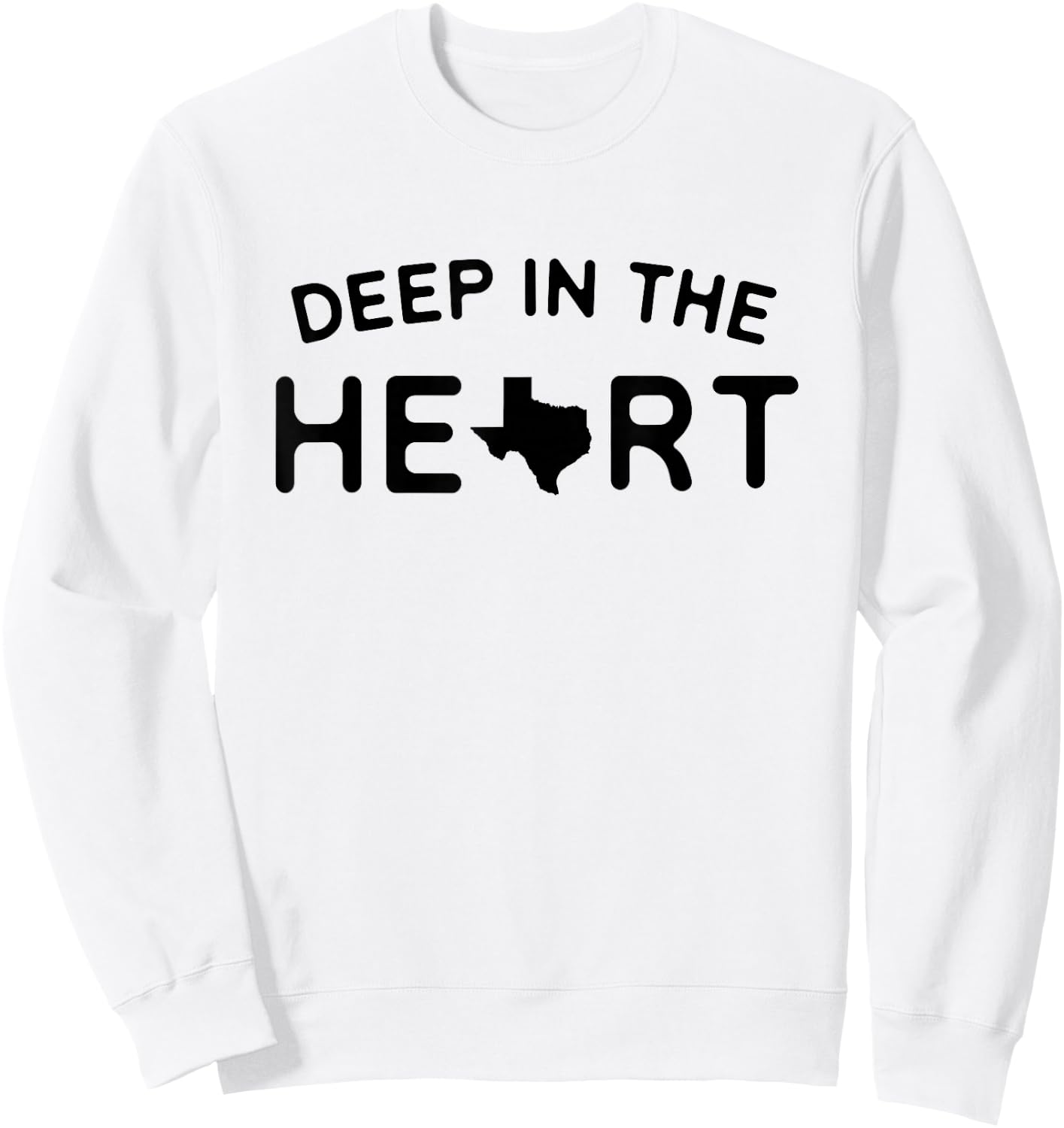Deep In The Heart Of Texas - Love Texas Sweatshirt - Sweatshirt | White