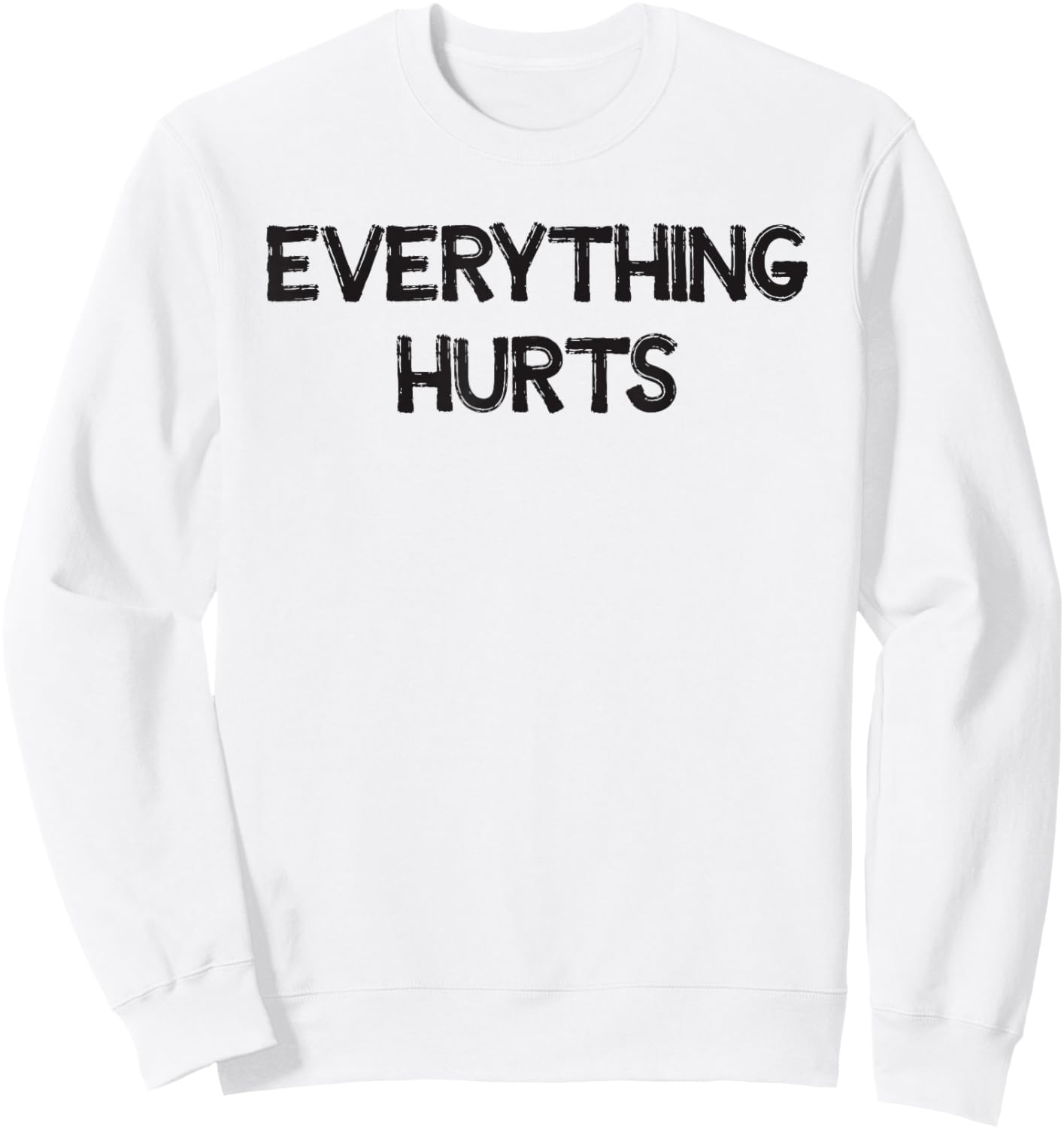 Everything Hurts Sweatshirt - Sweatshirt | White