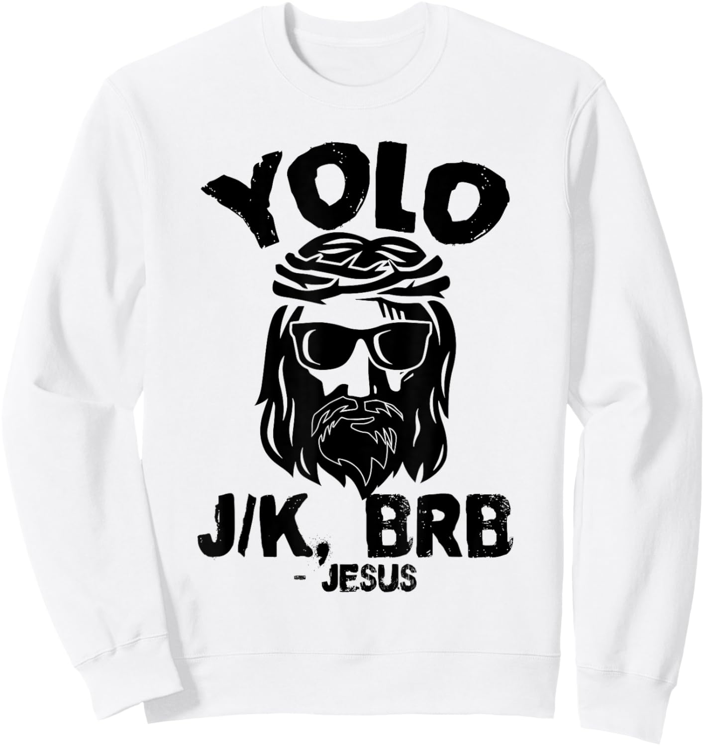 Yolo J/K Brb Jesus Sunglasses Christian Faith Sweatshirt - Sweatshirt | White