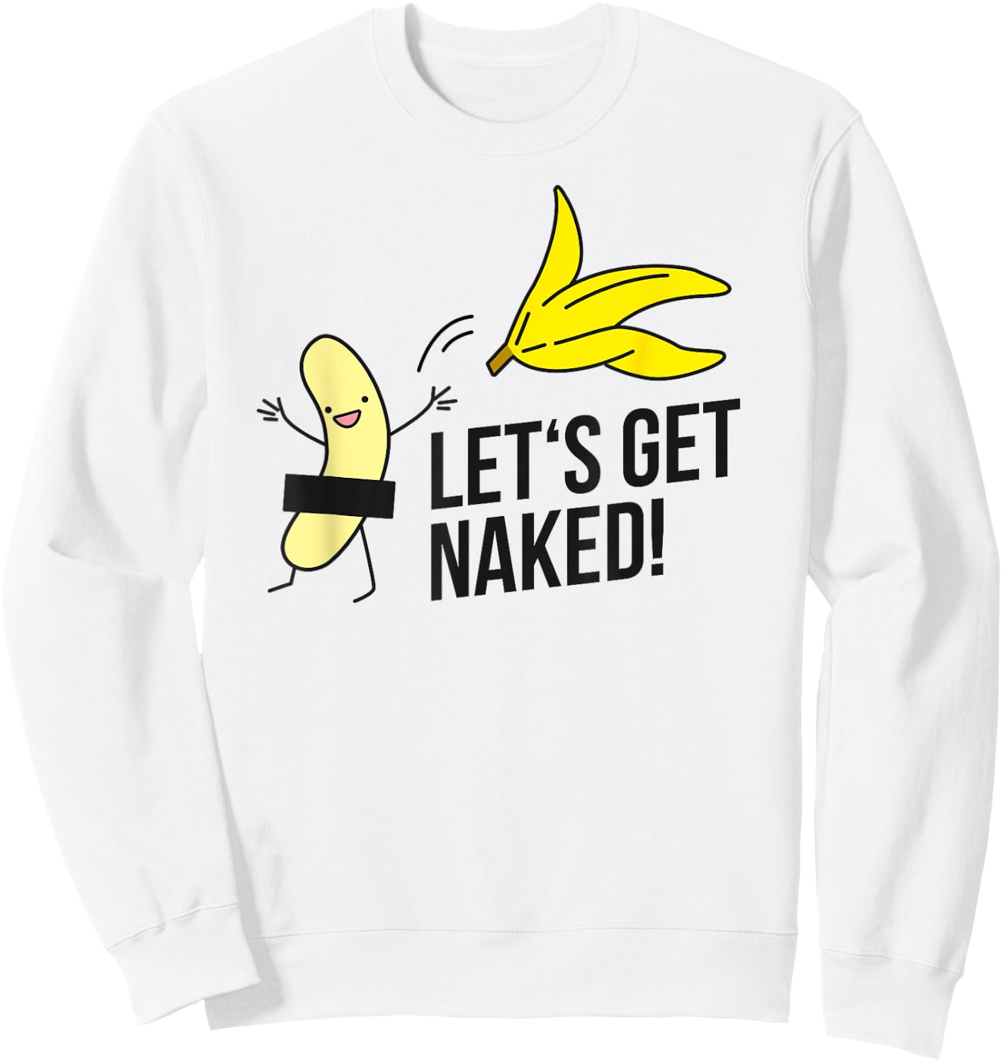 Let's get naked! nudist banana nude banana undressing freedom Sweatshirt - Sweatshirt | White