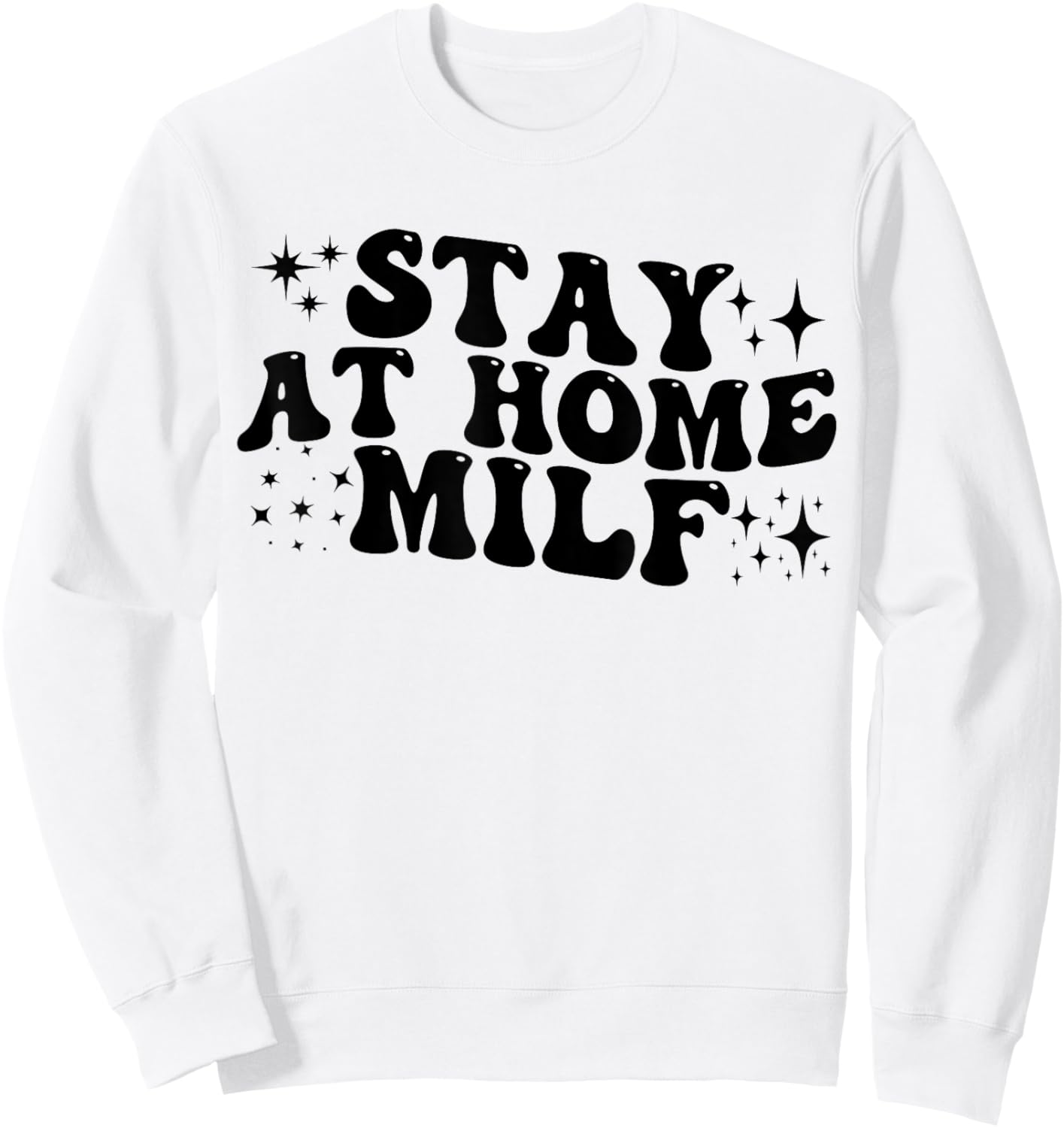 Stay At Home Milf Funny New Mom Shirt Funny Stay At Home Mom Sweatshirt - Sweatshirt | White