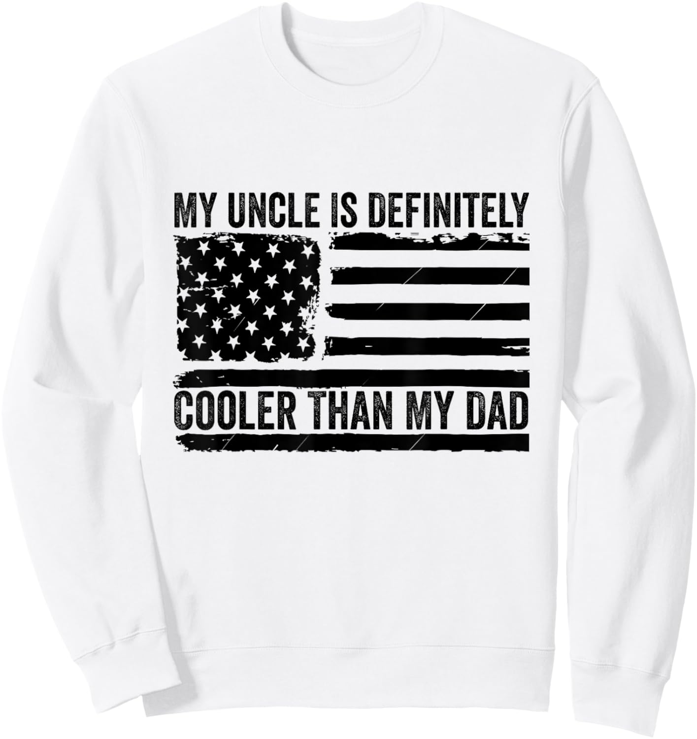 My Uncle Is Definitely Cooler Than My Dad Niece Nephew Sweatshirt - Sweatshirt | White