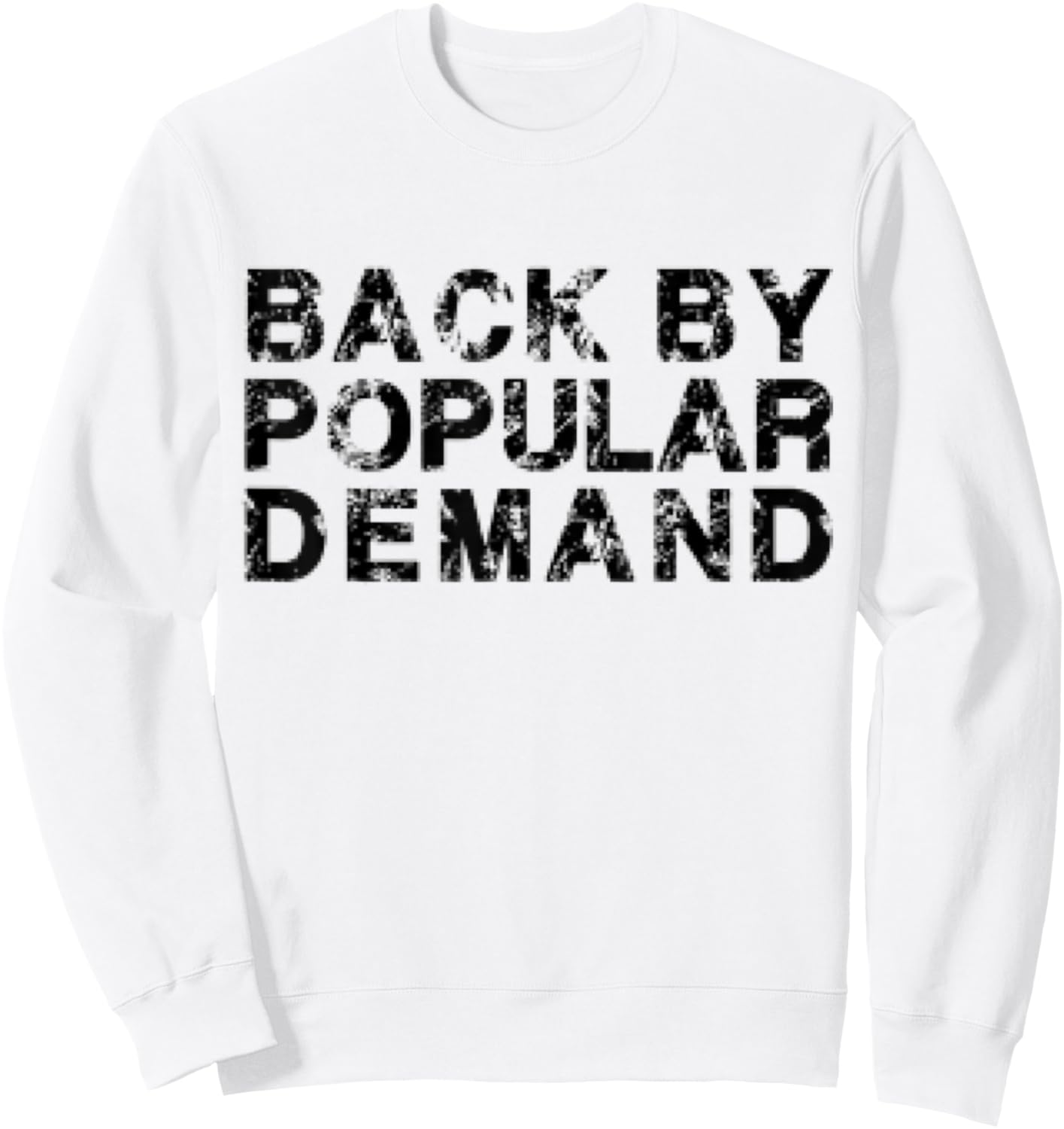 Back by Popular Demand Sweatshirt - Sweatshirt | White