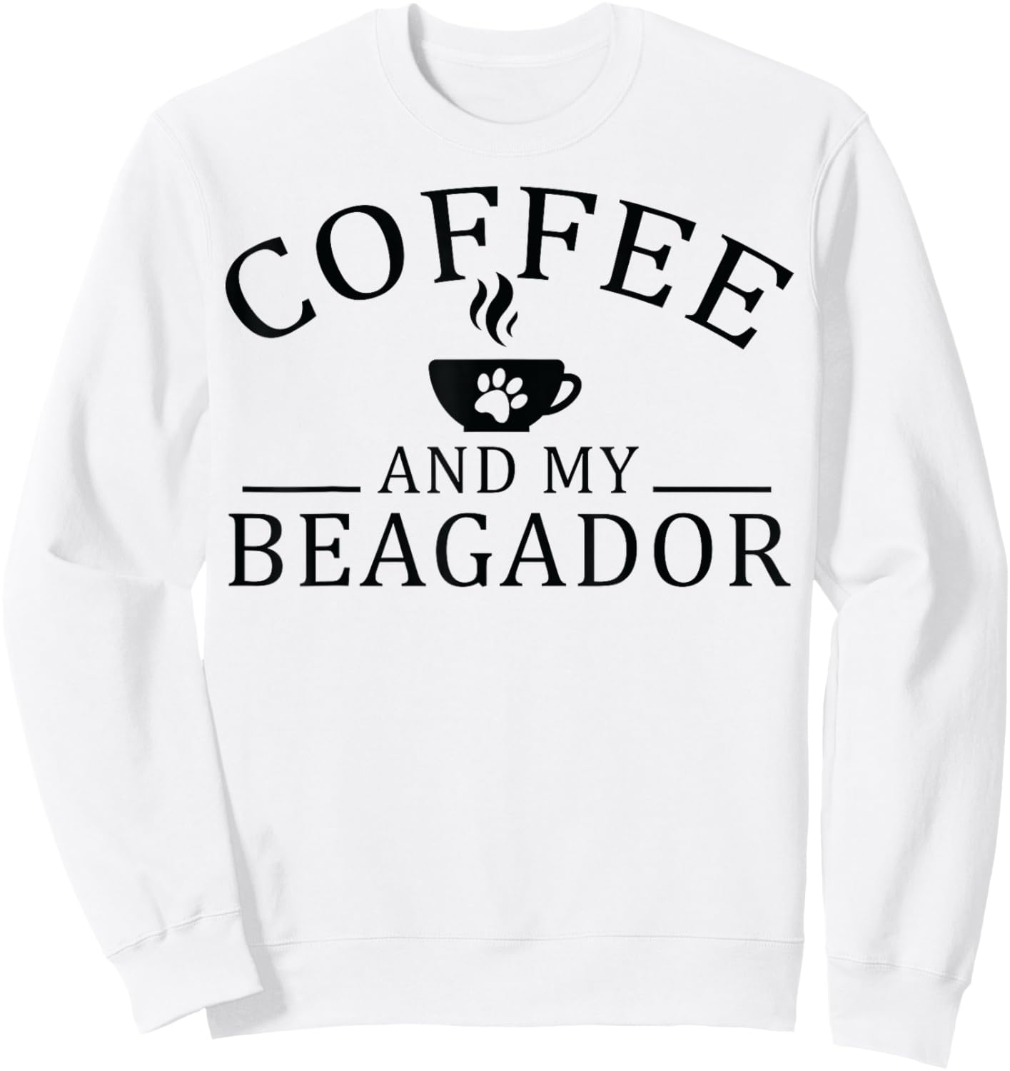 Beagador Dog And Coffee Men Women Sweatshirt - Sweatshirt | White