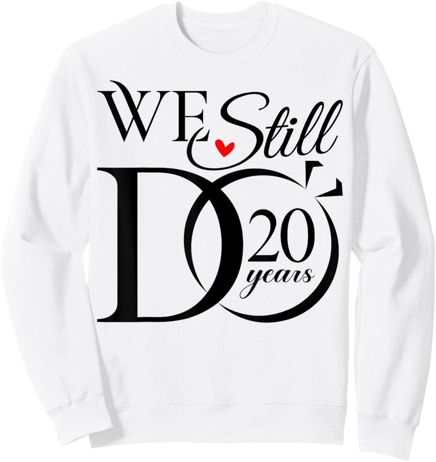 We Still Do 20 Years Funny Couple 20th Wedding Anniversary Sweatshirt - Sweatshirt | White