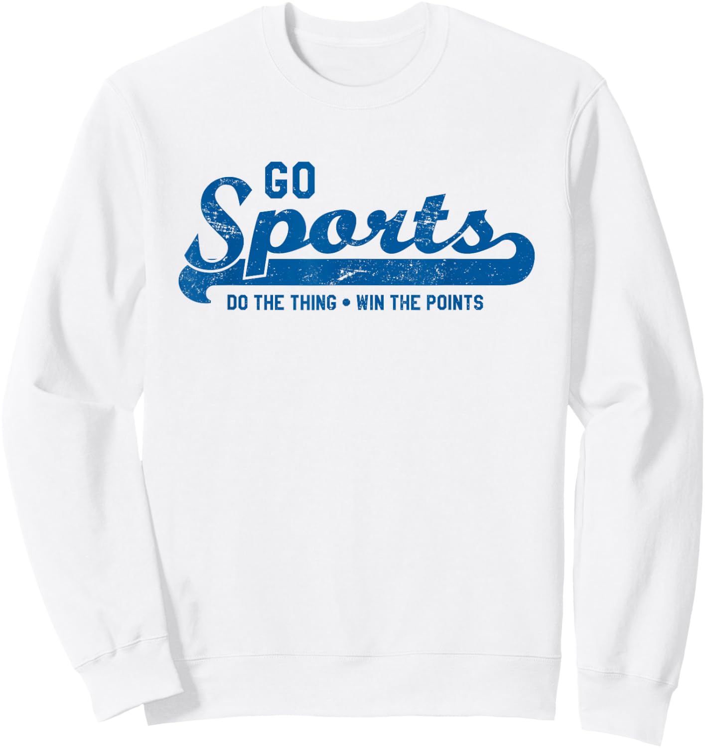 Go Sports! Do the Thing Win The Points - Funny Sports Sweatshirt - Sweatshirt | White