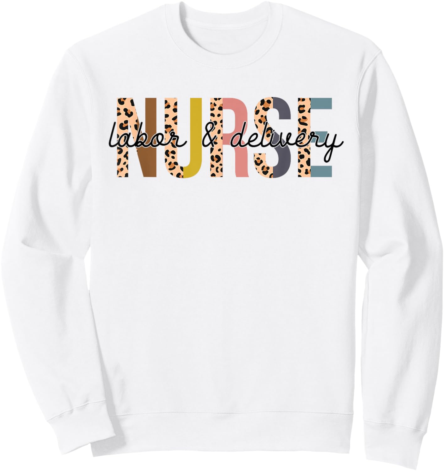 Labor and Delivery Nurse - L&D Nurse Leopard Print Sweatshirt - Sweatshirt | White