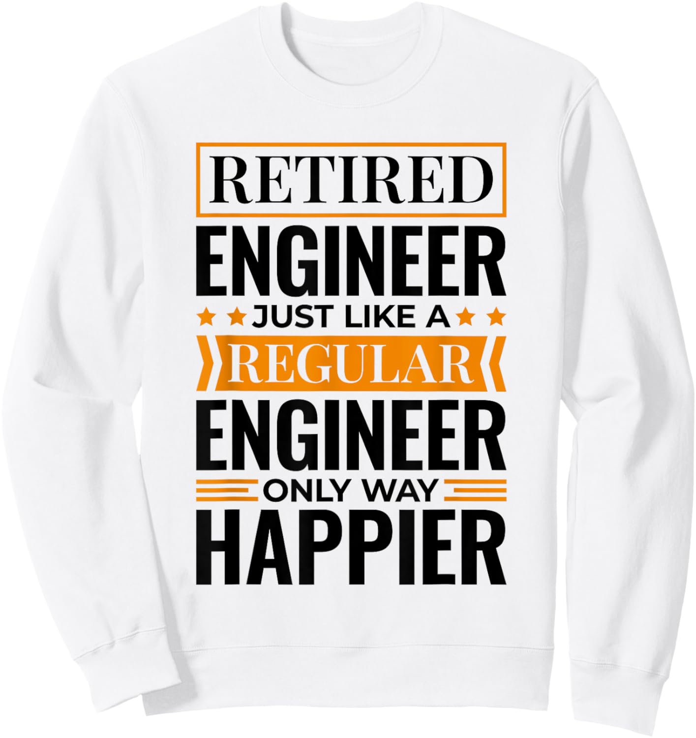 Retirement Men Women Engineering for Retired Engineers Sweatshirt - Sweatshirt | White