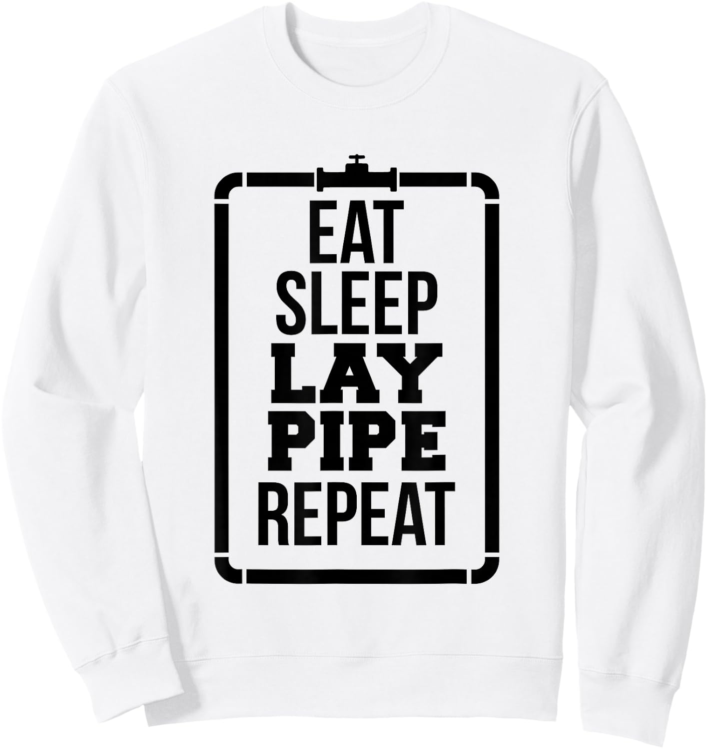 Funny Pipeliner Welding Pipe Lay Pipeline Flirt Gag Gift Sweatshirt - Sweatshirt | White