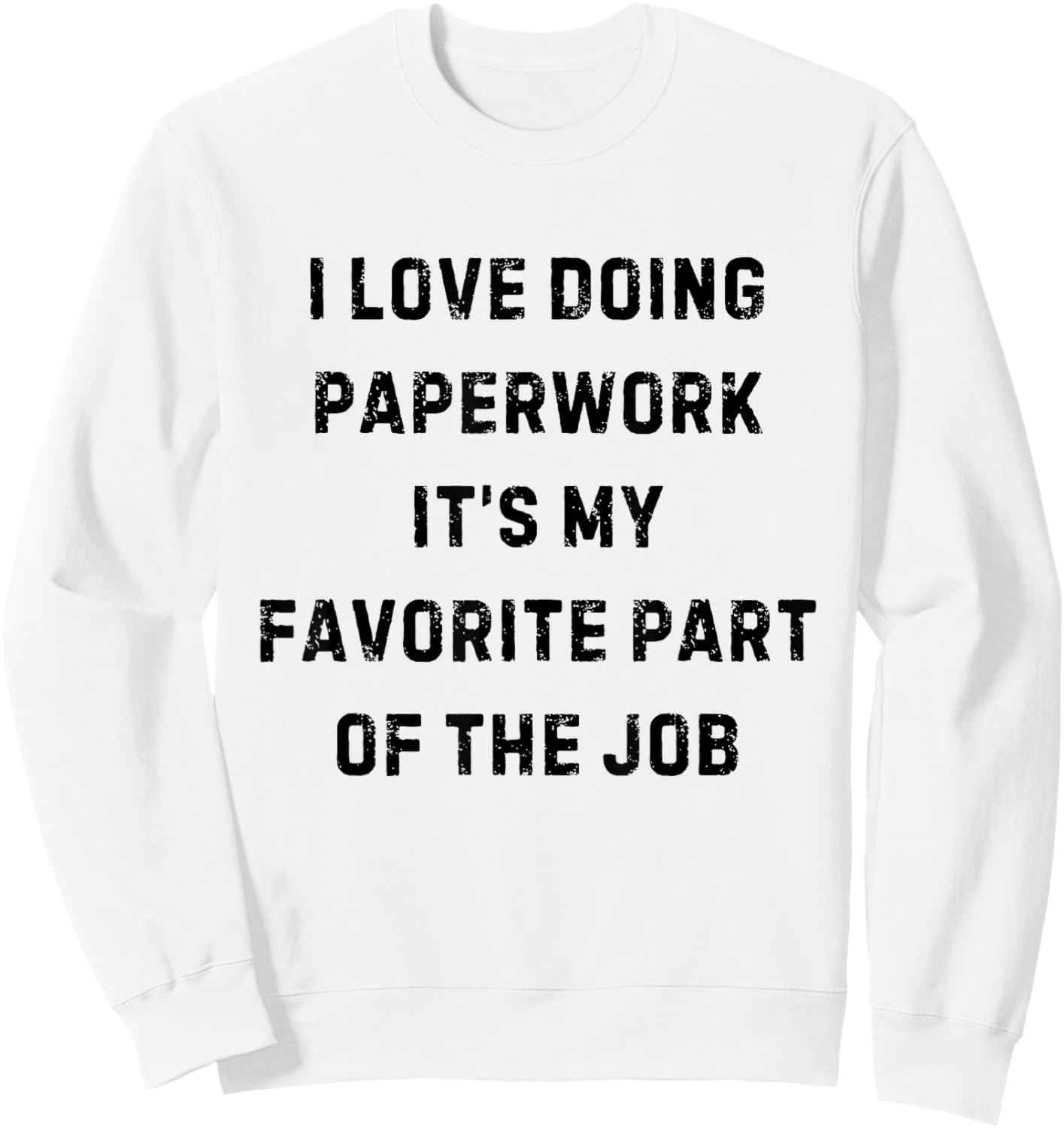 I Love Doing Paperwork It's My Favorite Part White Lie Party Sweatshirt - Sweatshirt | White