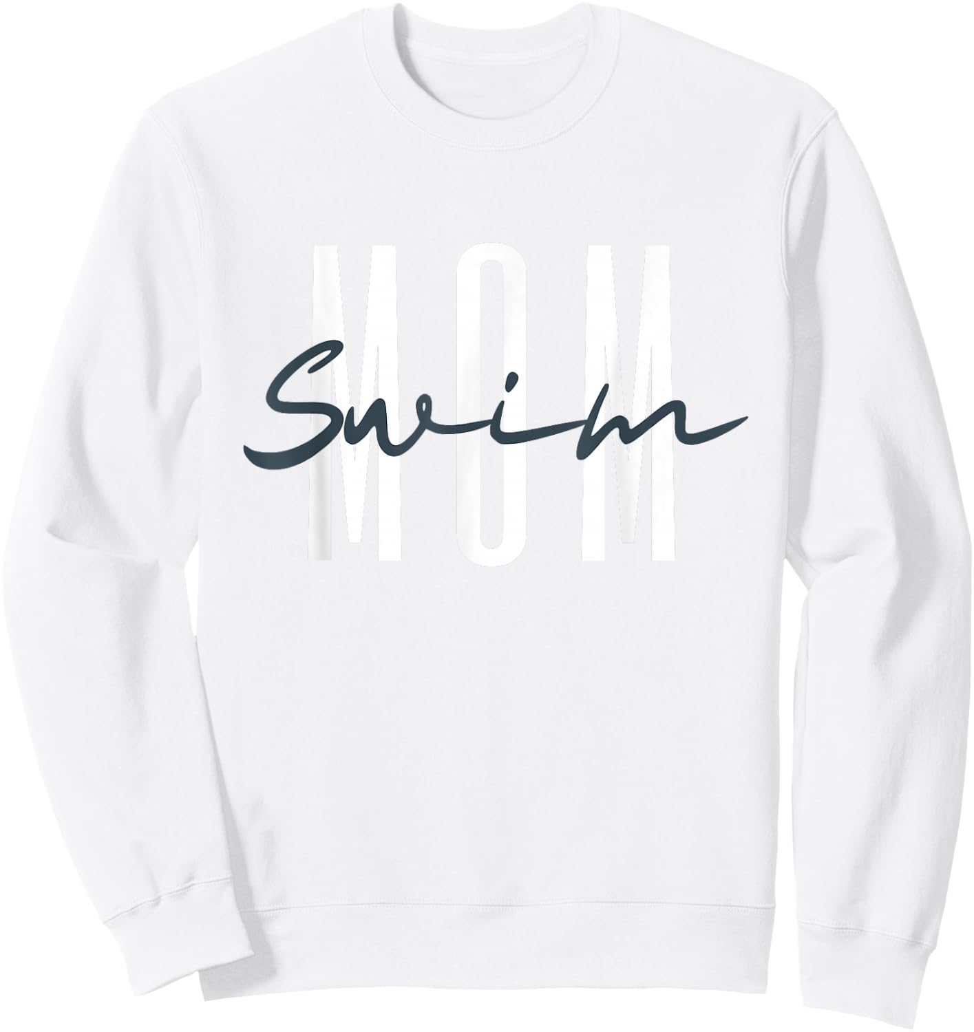 Swim Mom Swim Mama Swim Team Swimmers Mother Sweatshirt - Sweatshirt | White