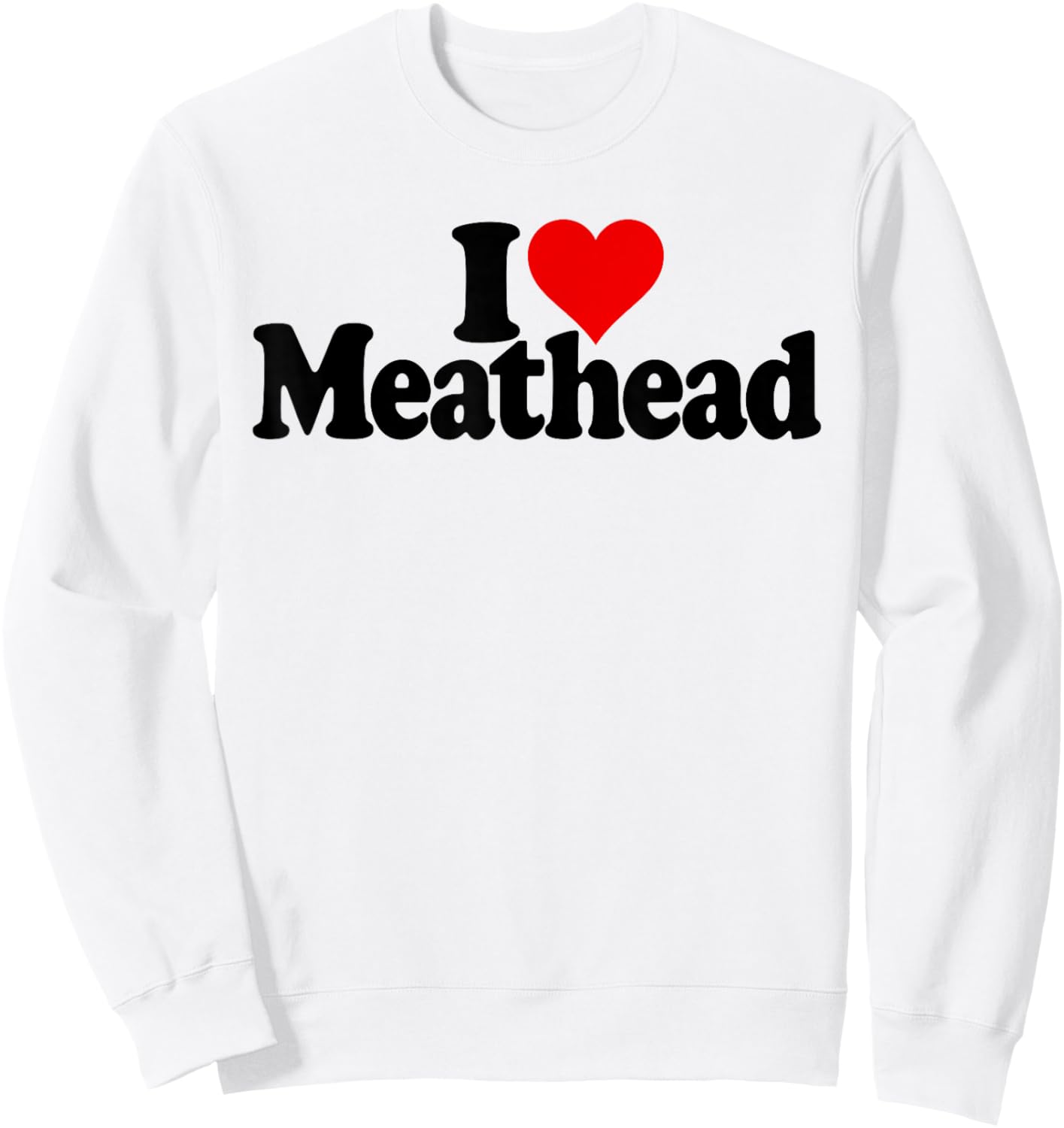 I Love Heart Meathead Sweatshirt - Sweatshirt | White