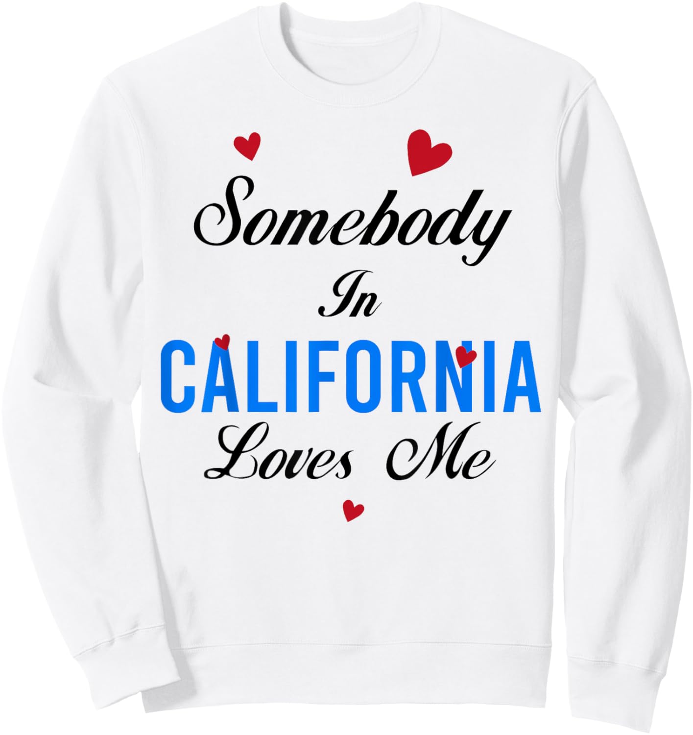 Somebody in California Loves Me Sweatshirt - Sweatshirt | White
