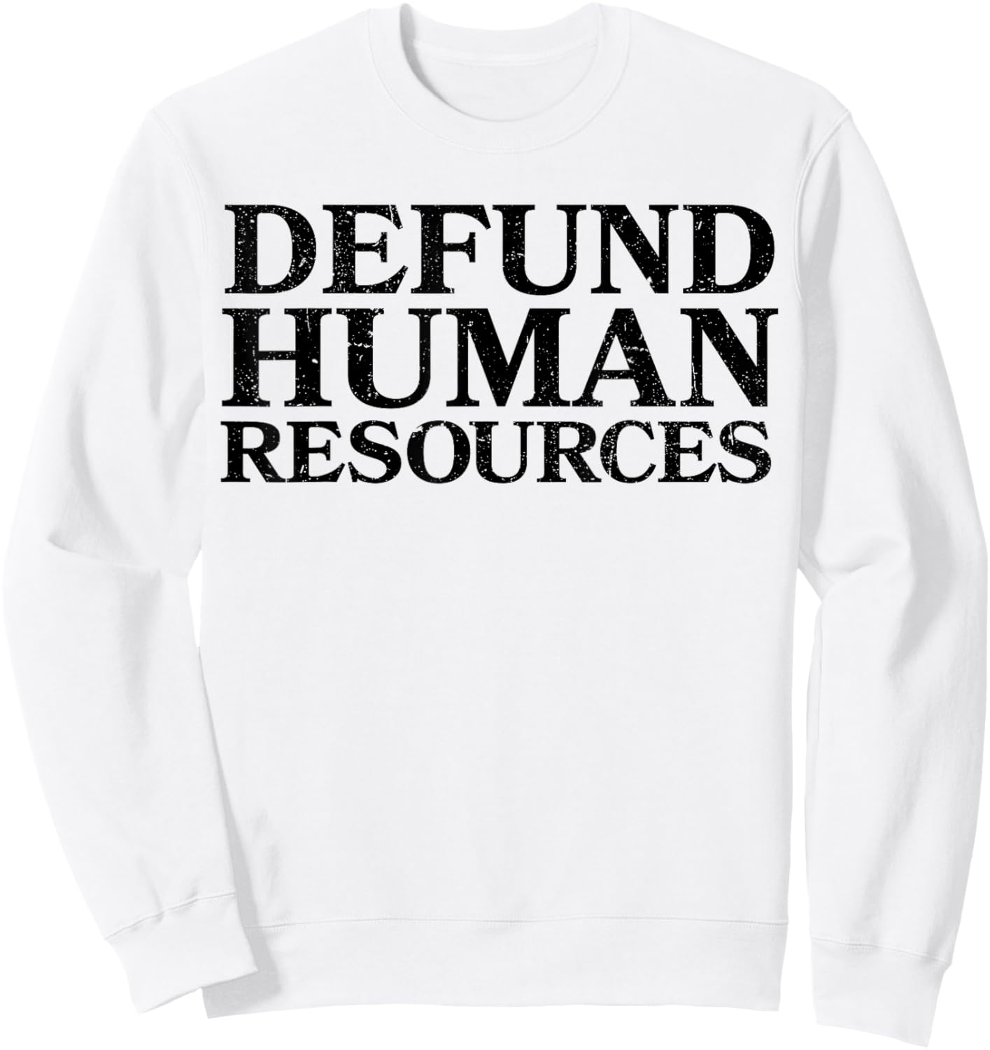 Defund Human Resources Funny Women Sweatshirt - Sweatshirt | White