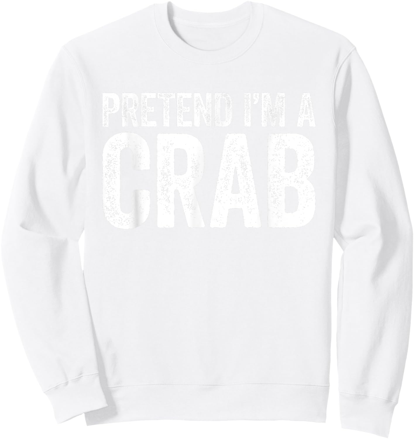 Pretend I'm A Crab Shirt Adult Kids Matching Crab Costume Sweatshirt - Sweatshirt | White