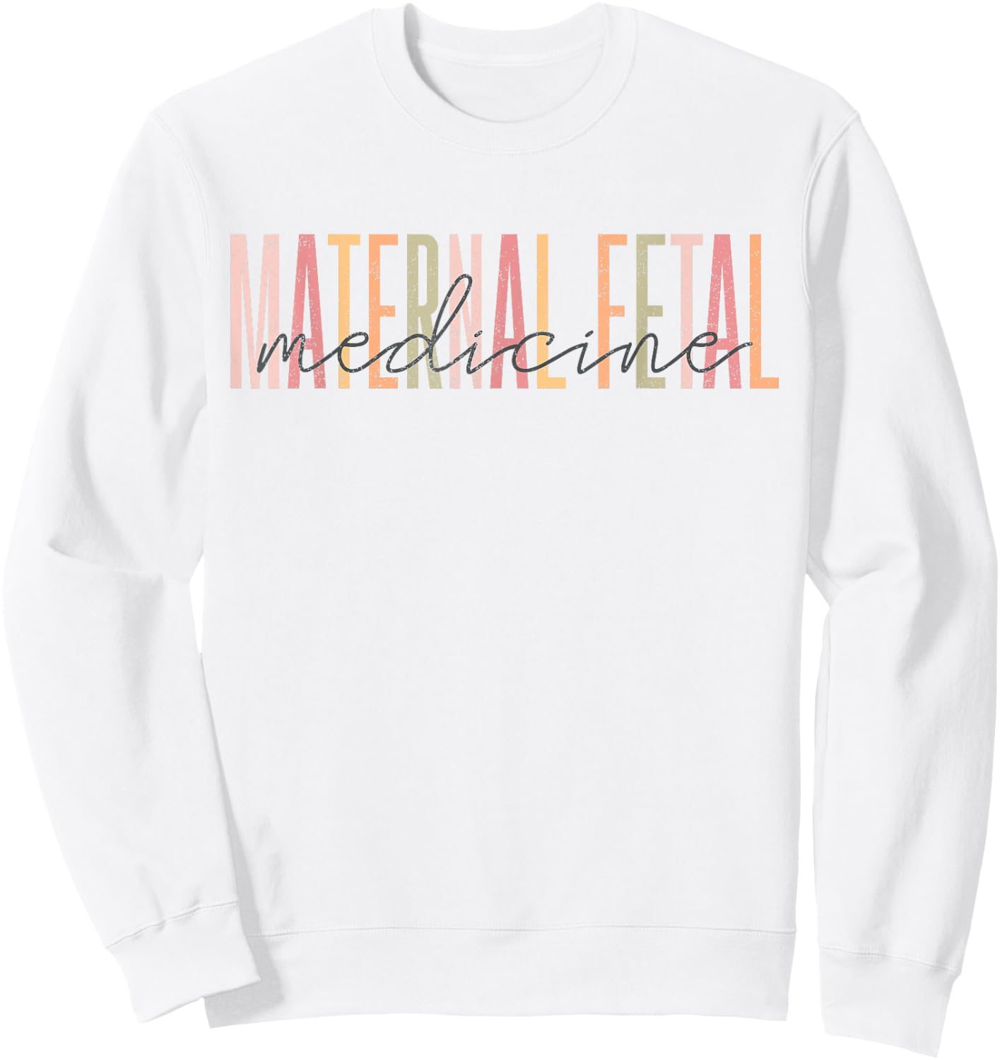 Maternal Fetal Medicine Sonographer MFM Sonographer Caring f Sweatshirt - Sweatshirt | White
