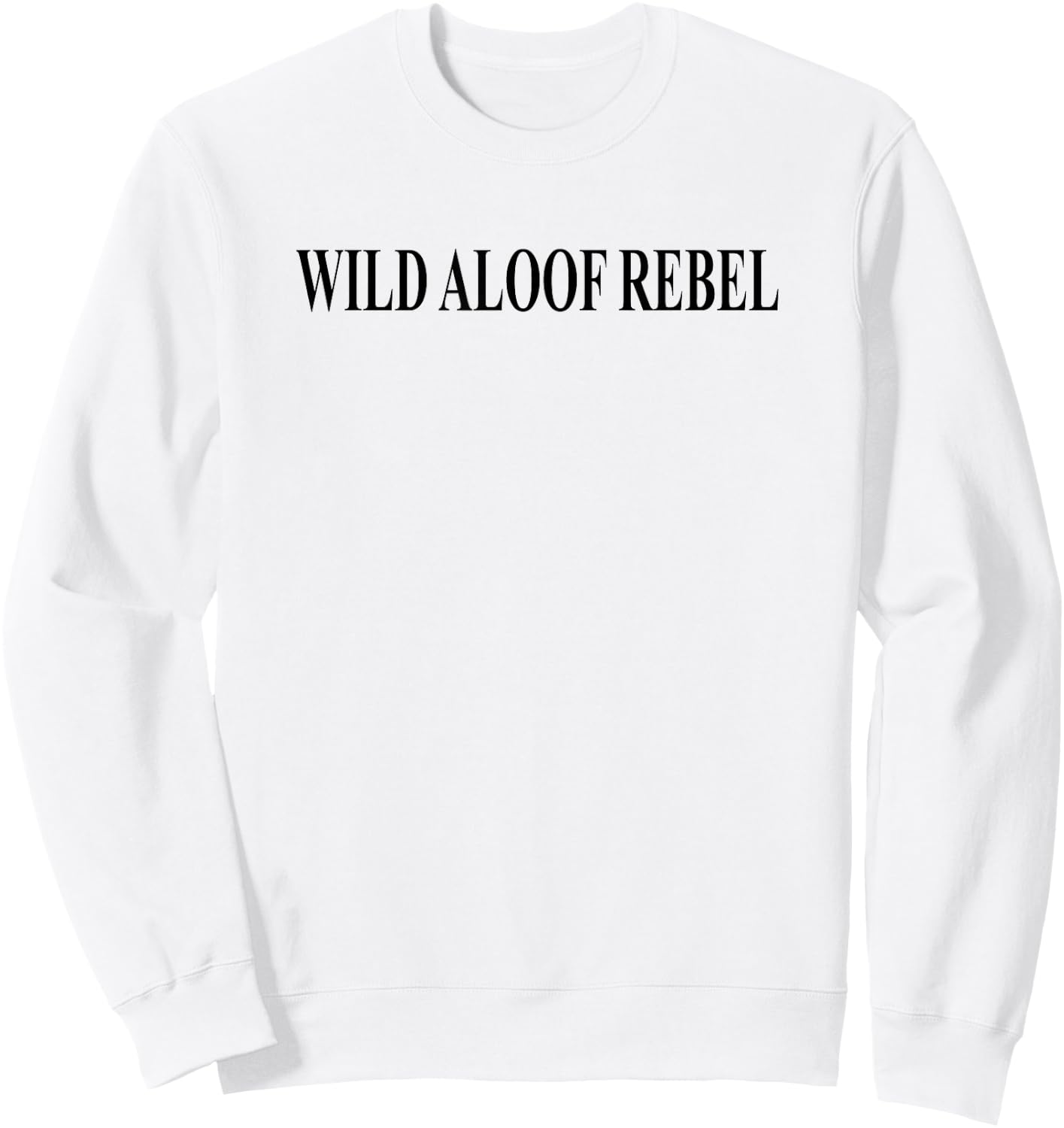 Wild Aloof Rebel Sweatshirt - Sweatshirt | White