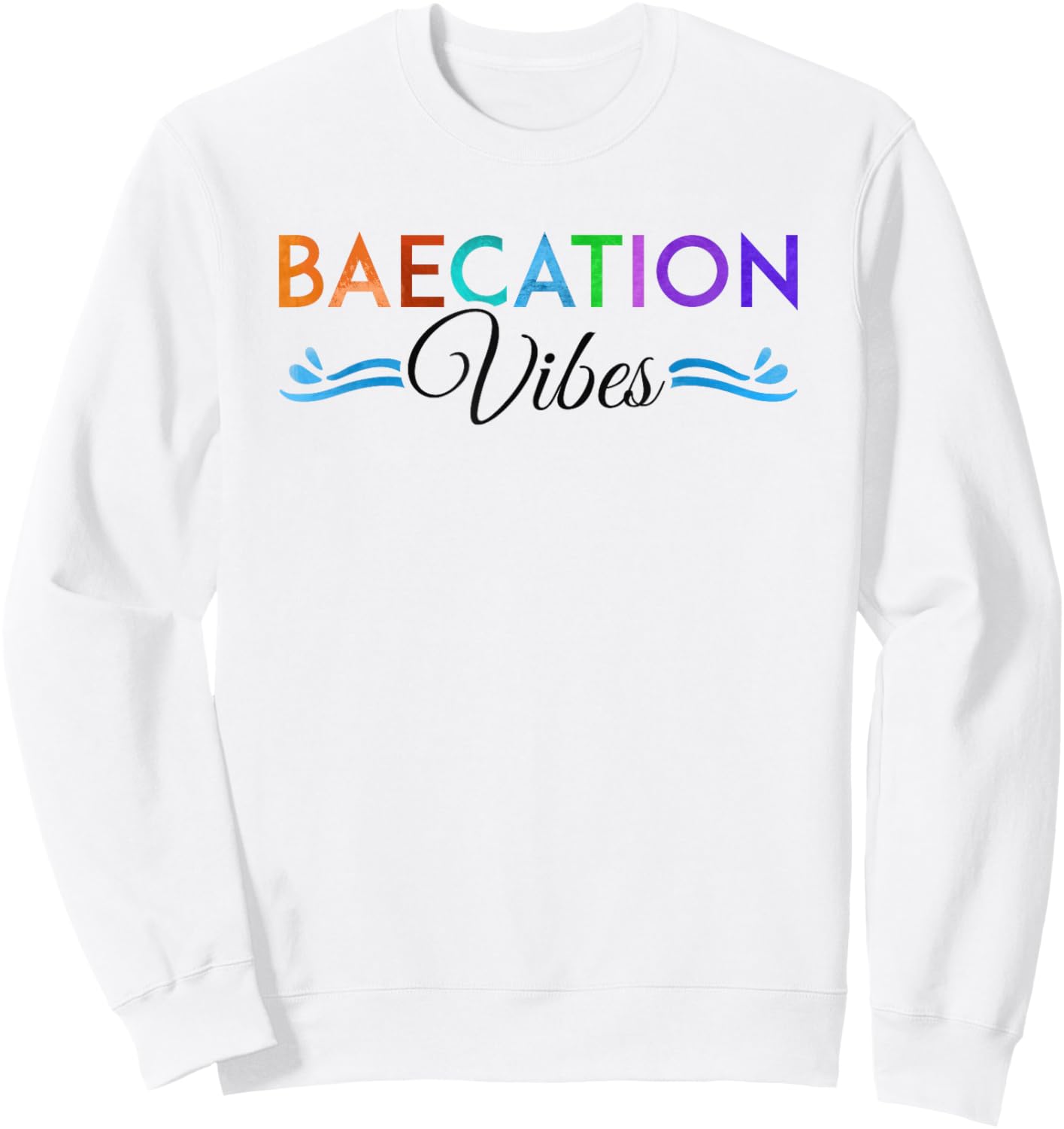 Baecation Vibes Bae Vacation Beach Cruise Trip Honeymoon Women Sweatshirt - Sweatshirt | White