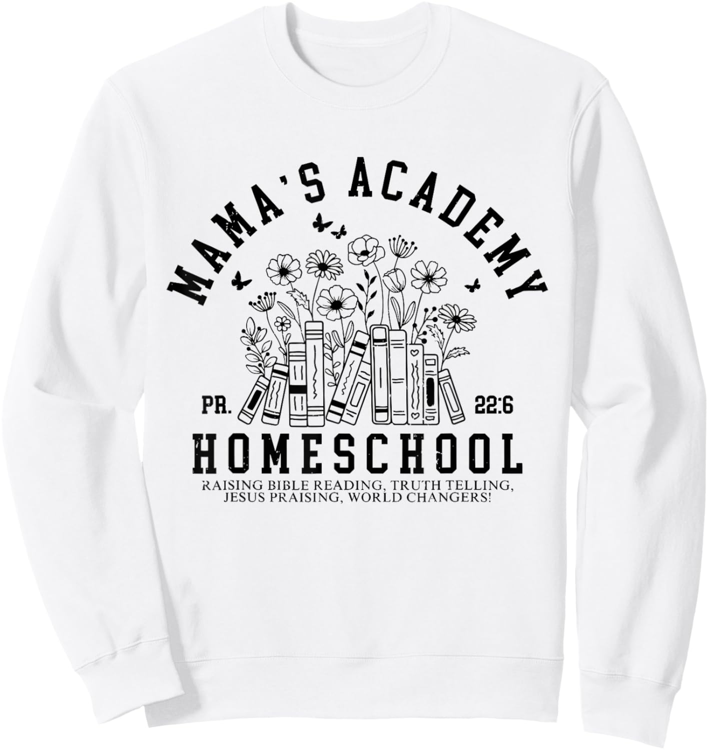 Mama's Academy Homeschool Mom Mothers Day Homeschool Mama Sweatshirt - Sweatshirt | White