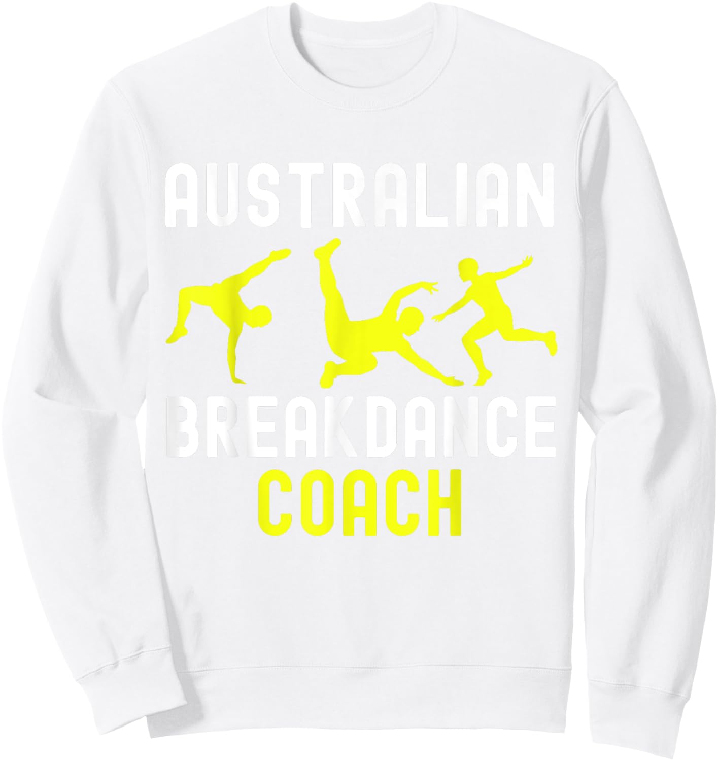 Australian Breakdancer Costume Coach Break Dancer Matching Sweatshirt - Sweatshirt | White
