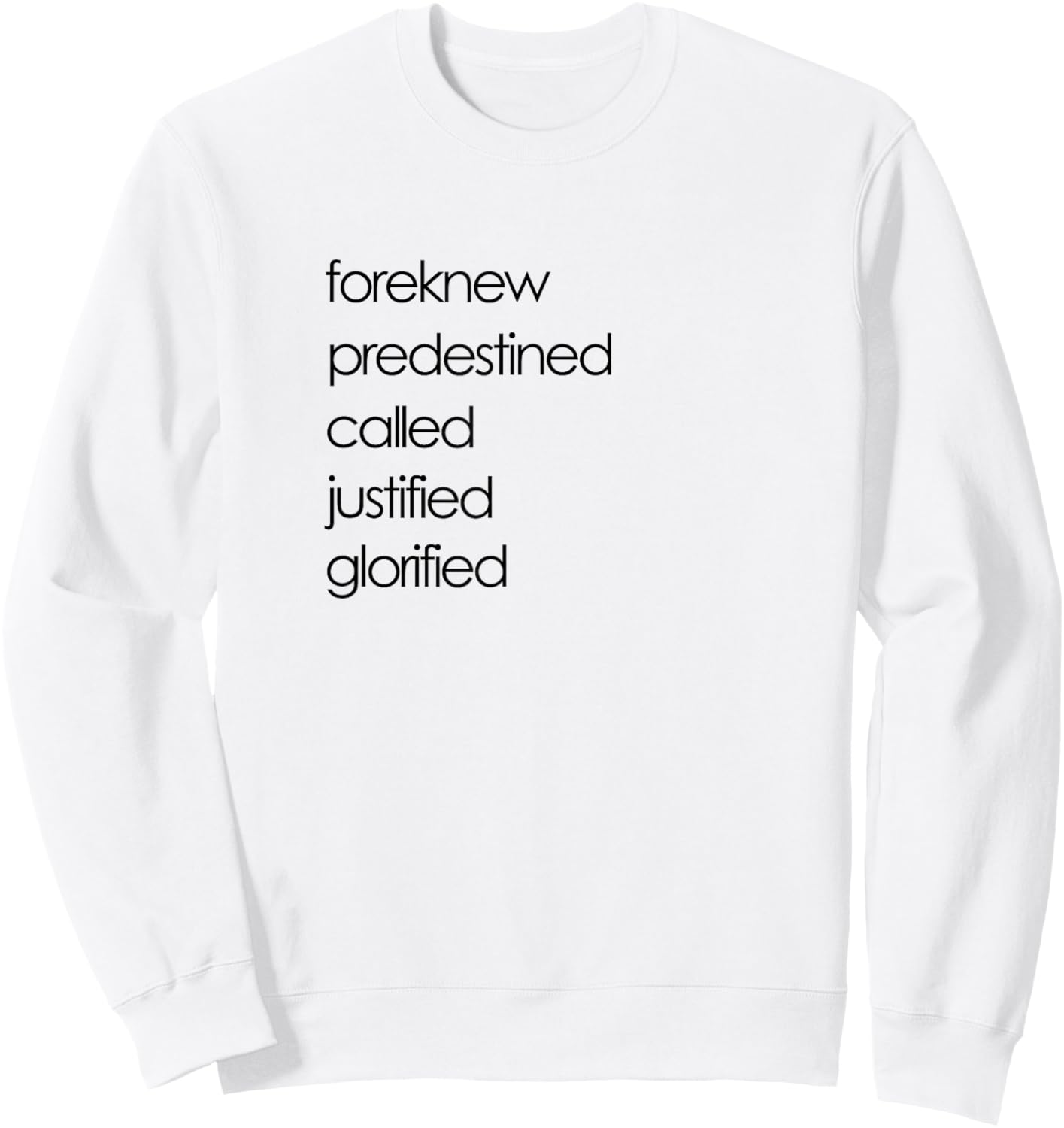 Foreknew Predestined Called Justified Glorified Romans 8 Sweatshirt - Sweatshirt | White