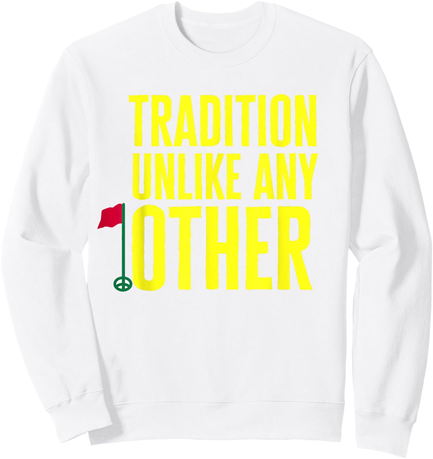 Tradition Unlike Any Other Sweatshirt - Sweatshirt | White
