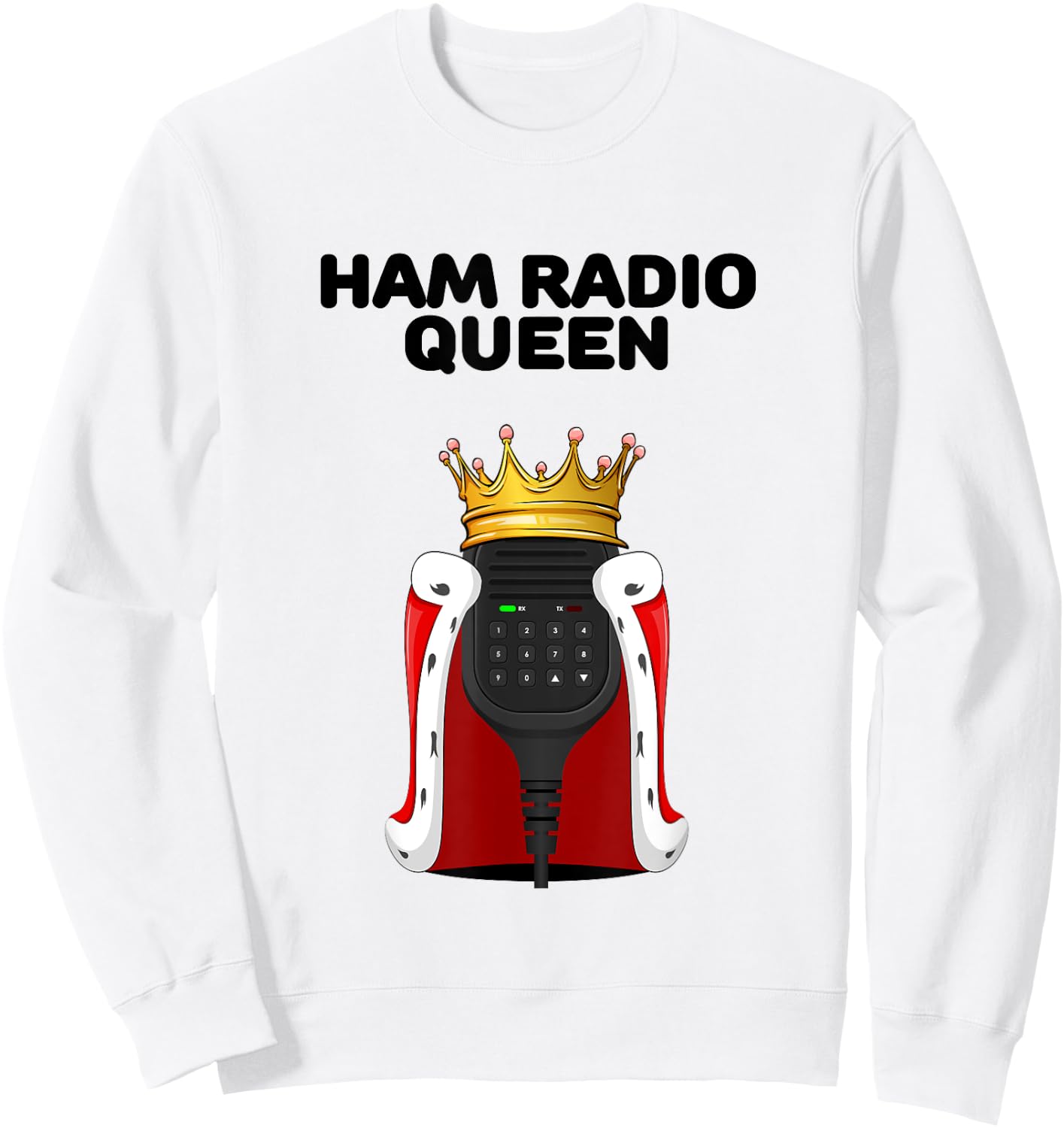Ham Radio Queen | Girls Ham Radio | Ham Radio Sweatshirt - Sweatshirt | White