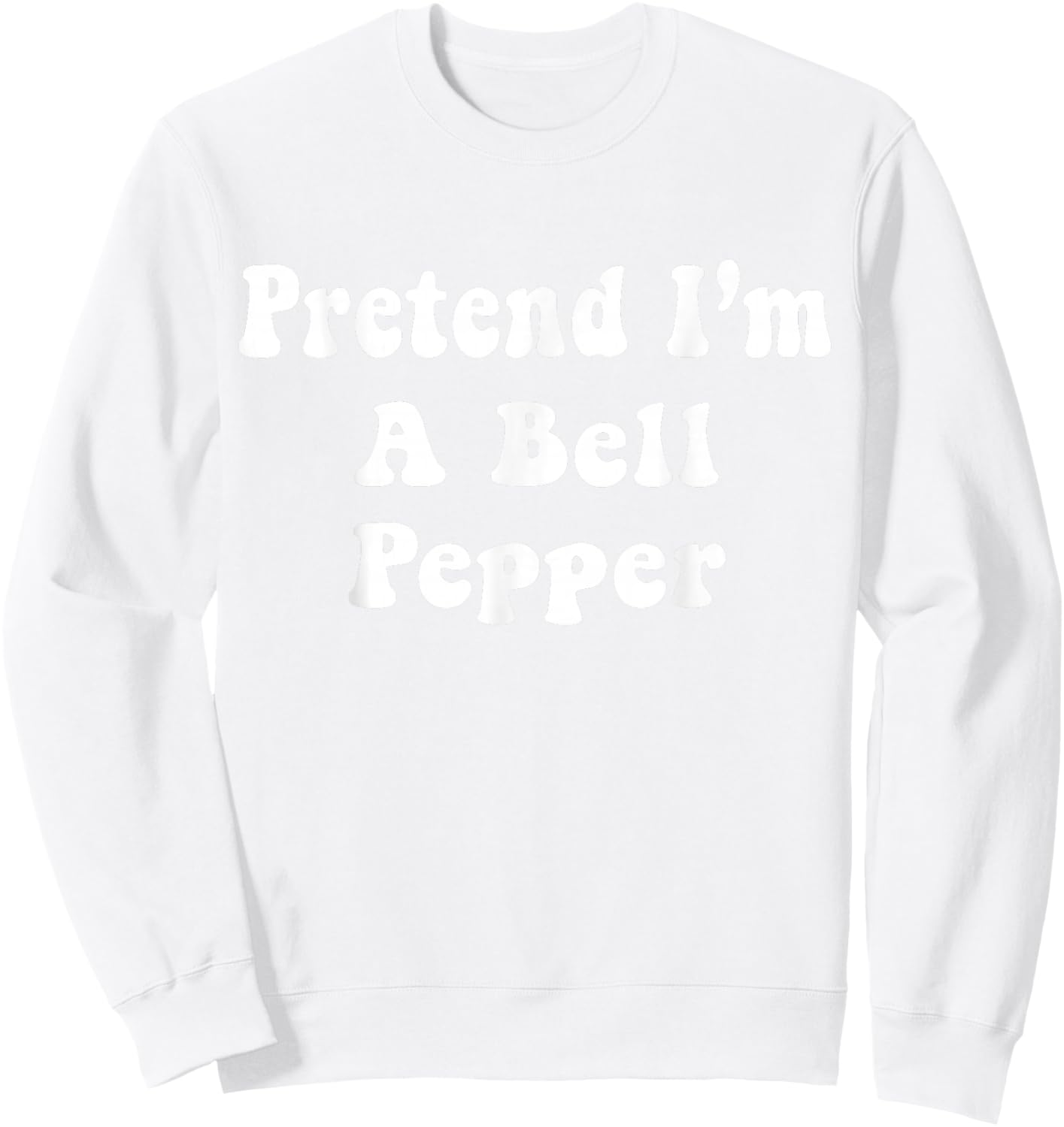 Pretend I'm A Bell Pepper Costume Halloween Adults, Kids Sweatshirt - Sweatshirt | White