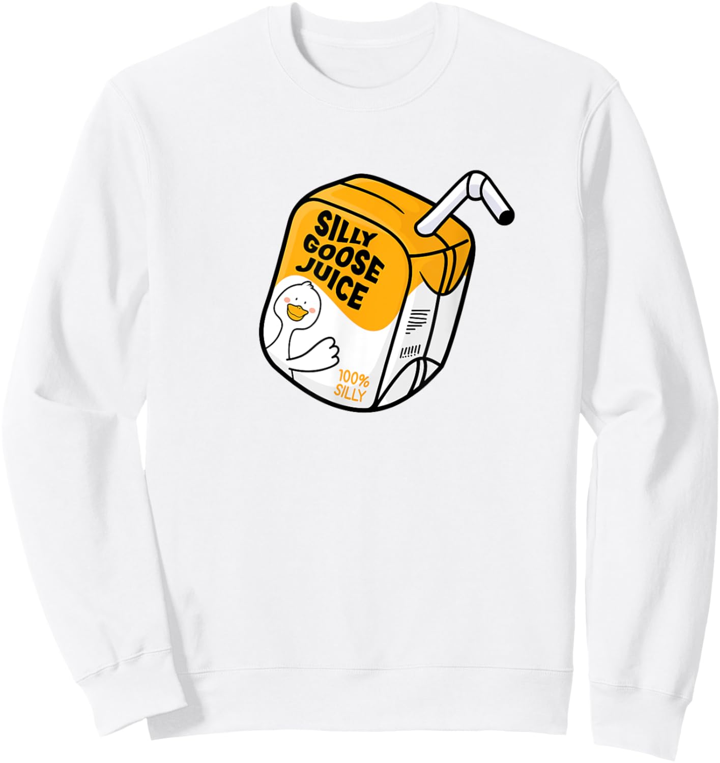 Funny Silly Goose Juice Box 100% Silliness for Goose Lovers Sweatshirt - Sweatshirt | White