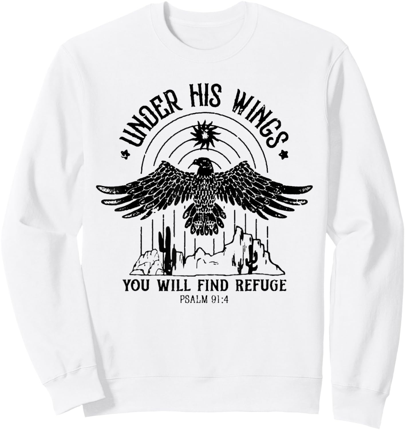 Under His Wings You Will Find Refuge PSALM 91:4 Sweatshirt - Sweatshirt | White
