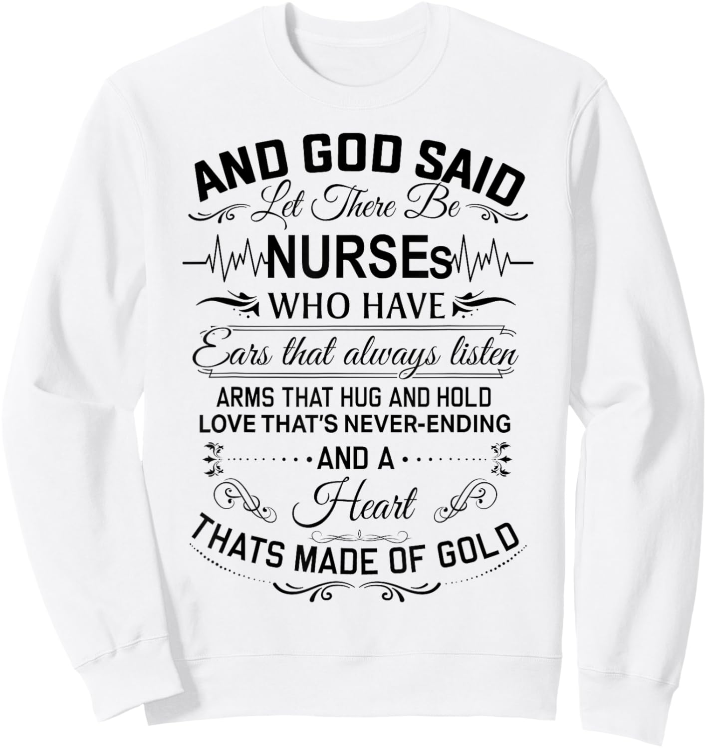 And God Said Let There Be Nurses Who Have Ears Sweatshirt - Sweatshirt | White