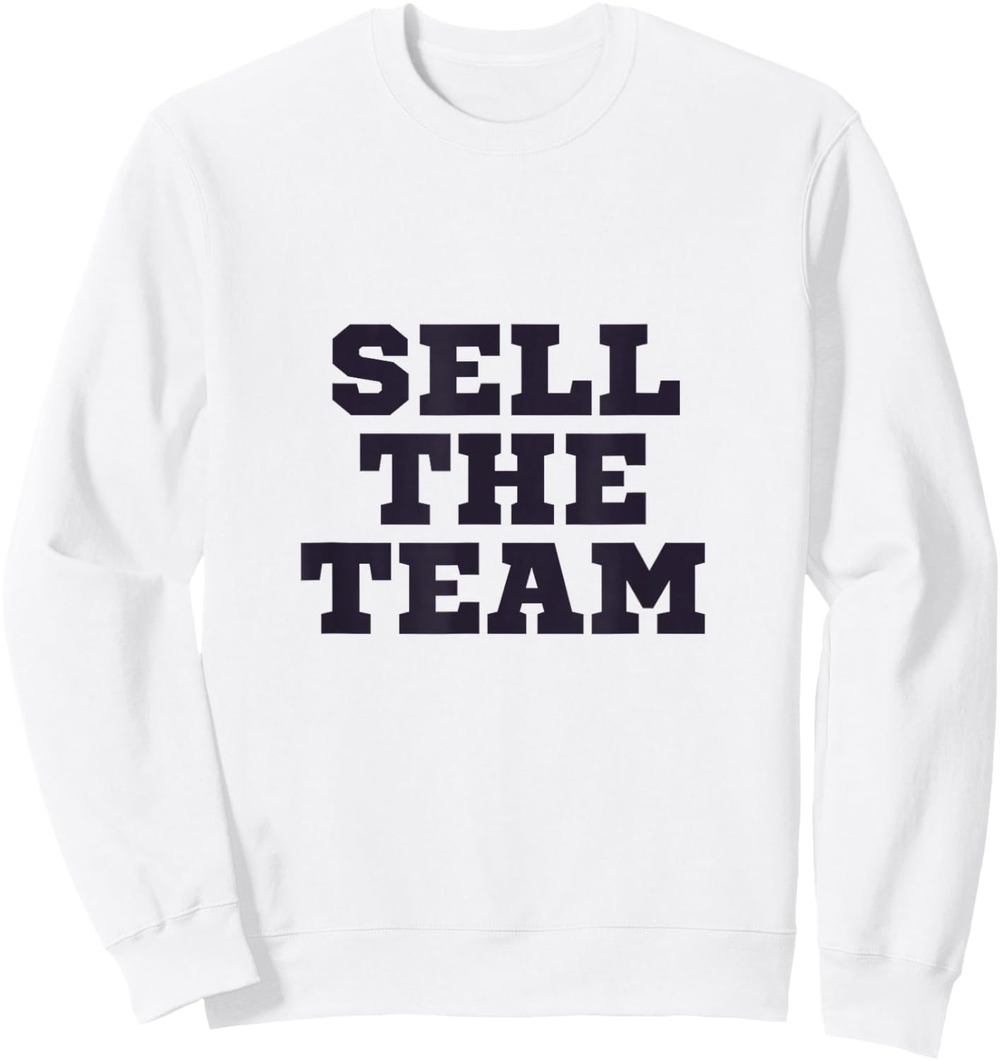 Sell The Team Sweatshirt - Sweatshirt | White