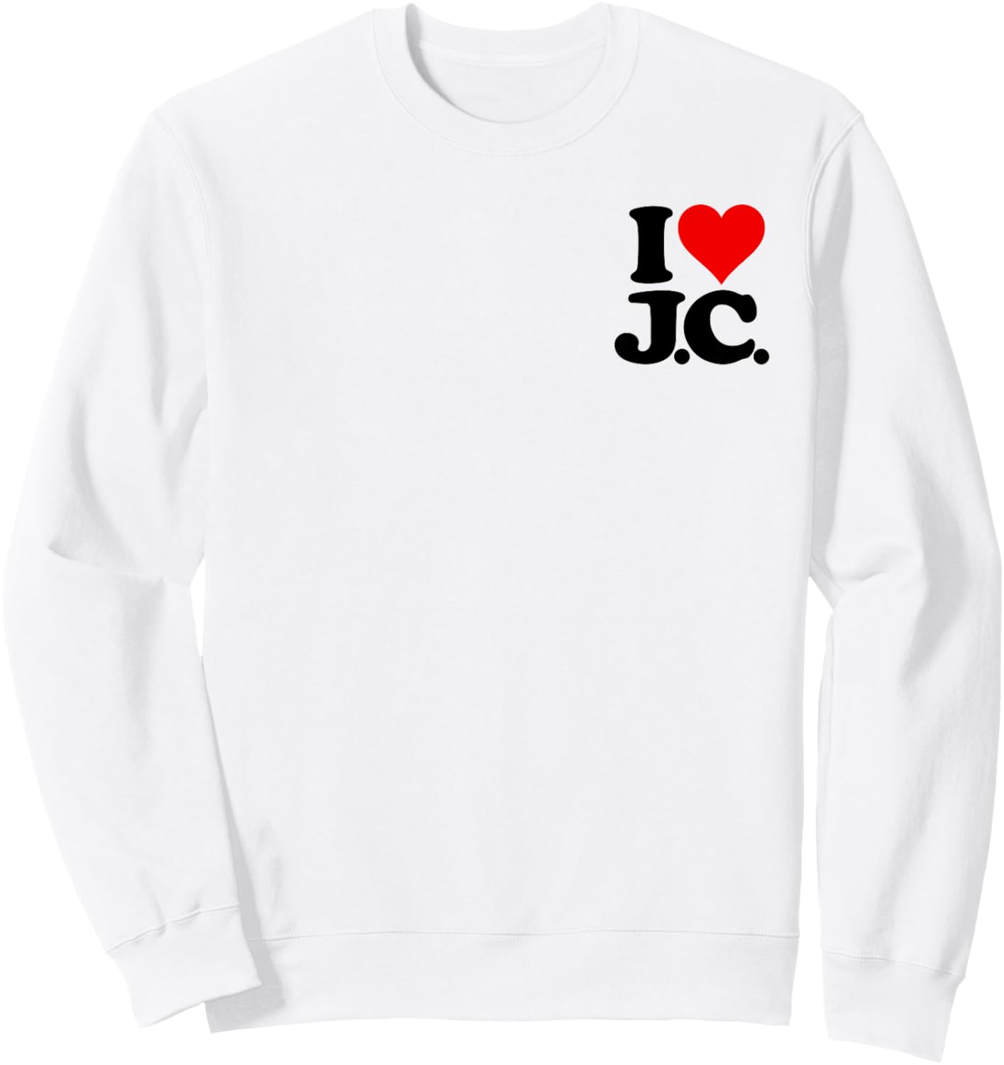 I Love Heart J.c. Jc J C Initials Name on a Sweatshirt - Sweatshirt | White