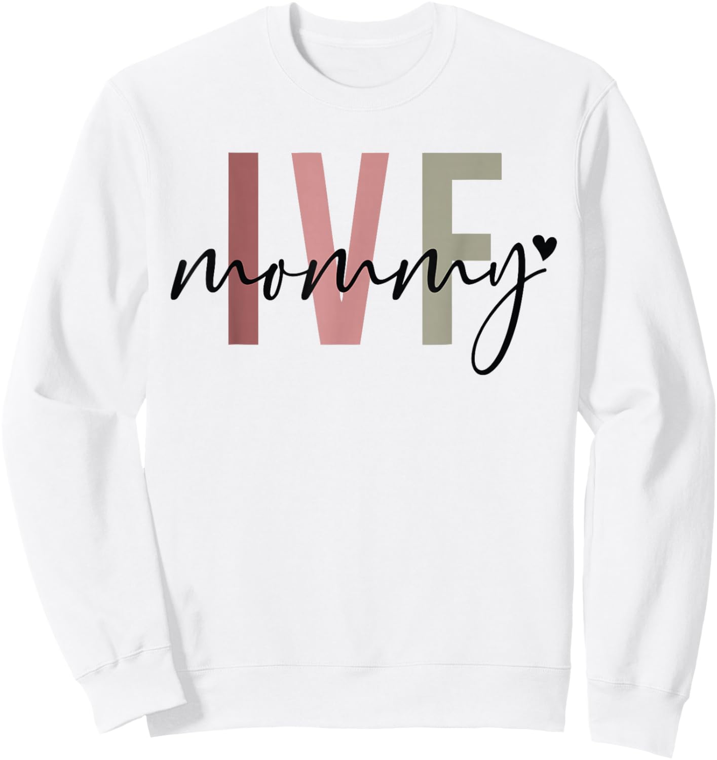 IVF Mommy Infertility IVF Awareness Mom IUI IVF Transfer Day Sweatshirt - Sweatshirt | White