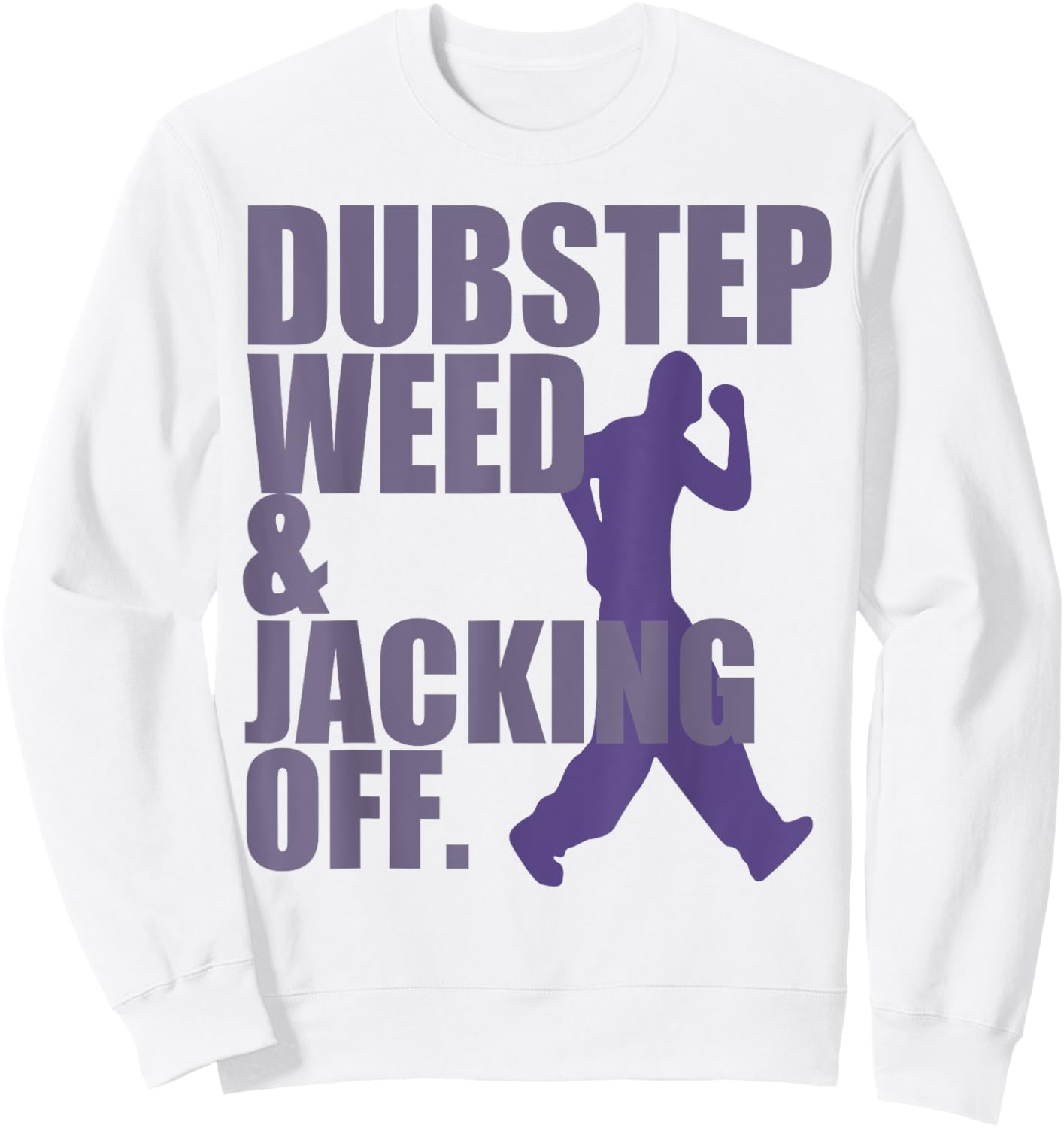 Dubstep Weed Jacking Off Sweatshirt - Sweatshirt | White